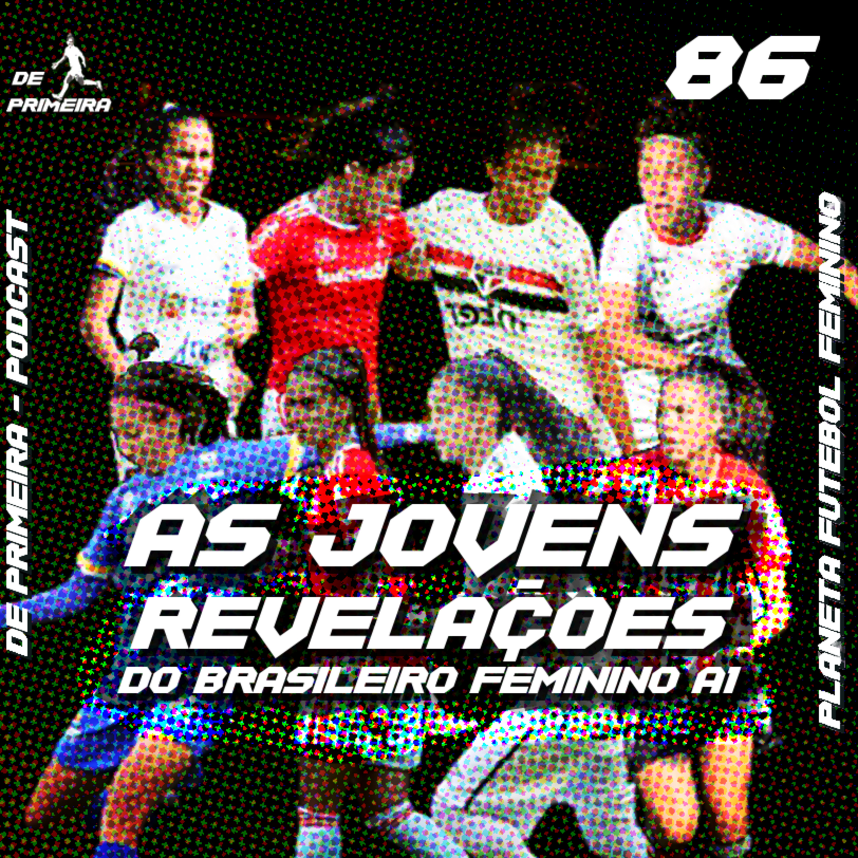 DE PRIMEIRA #86 - As Jovens Revelações do Brasileirão 2020 episode artwork