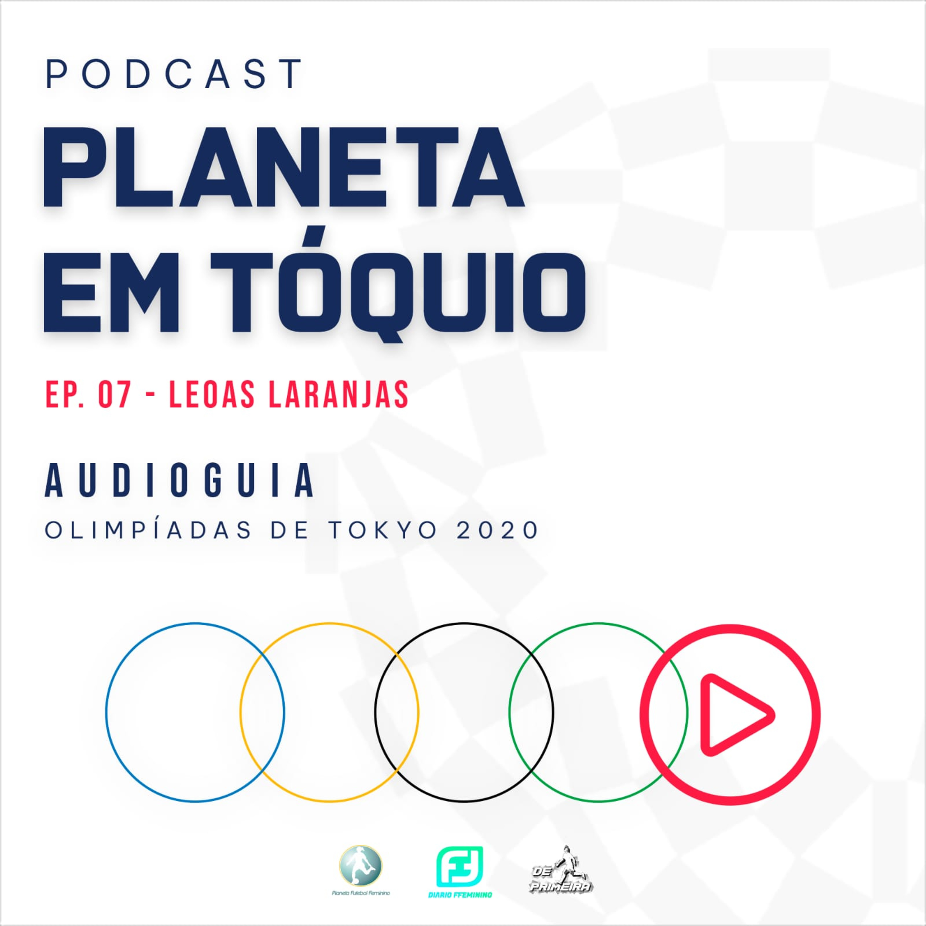 PLANETA EM TÓQUIO #7 - Leoas Laranjas (Holanda) episode artwork