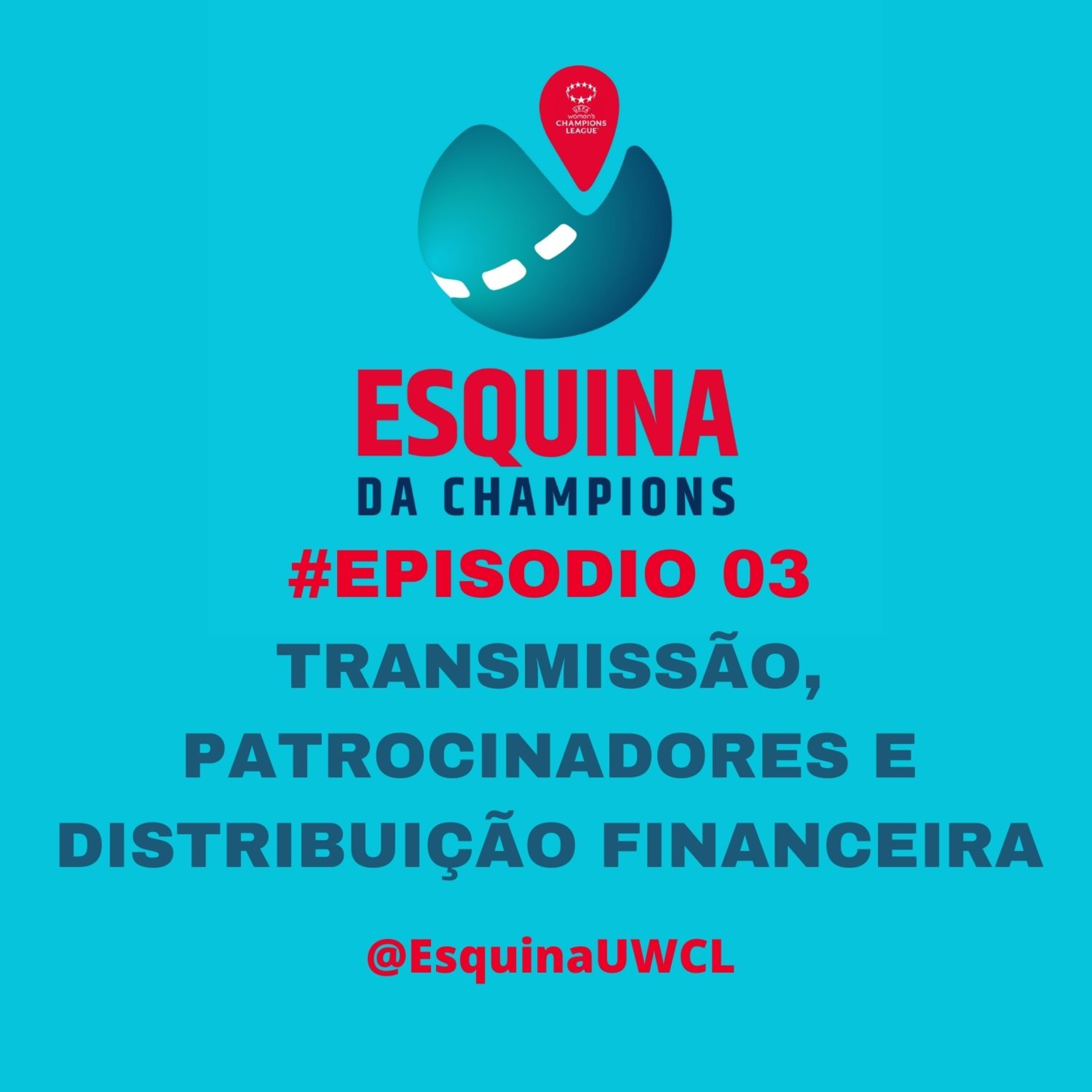 Esquina da Champions #3 - Transmissão, Patrocinadores e Distribuição Financeira episode artwork