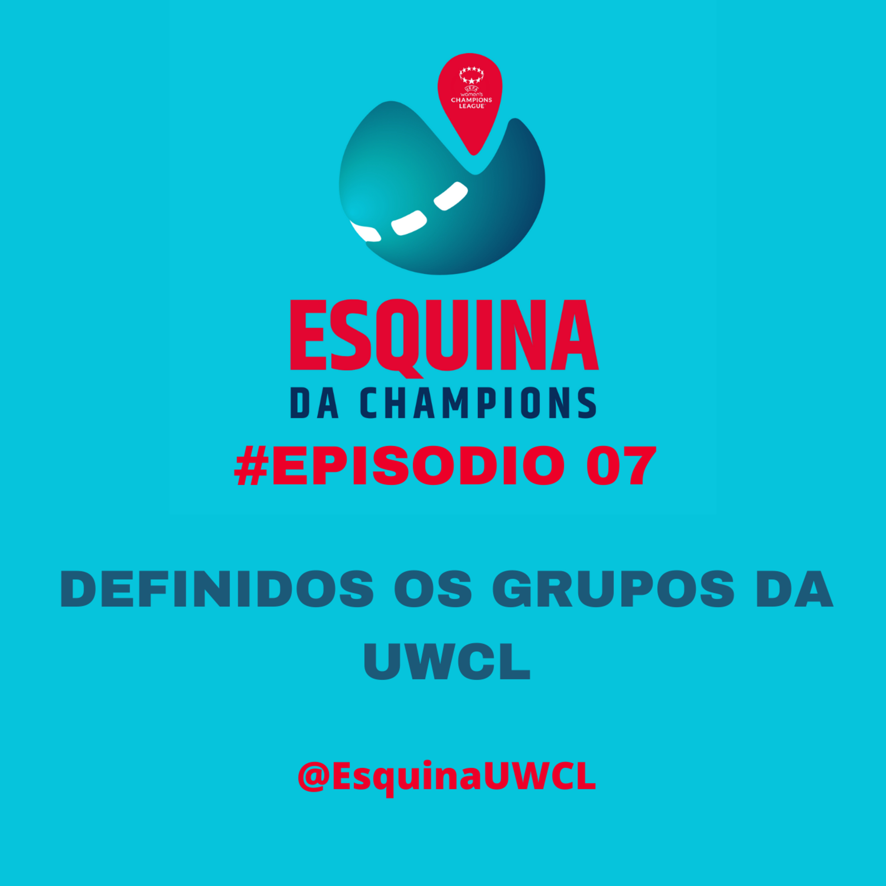 Esquina Da Champions #7 - Definidos os grupos da UWCL episode artwork