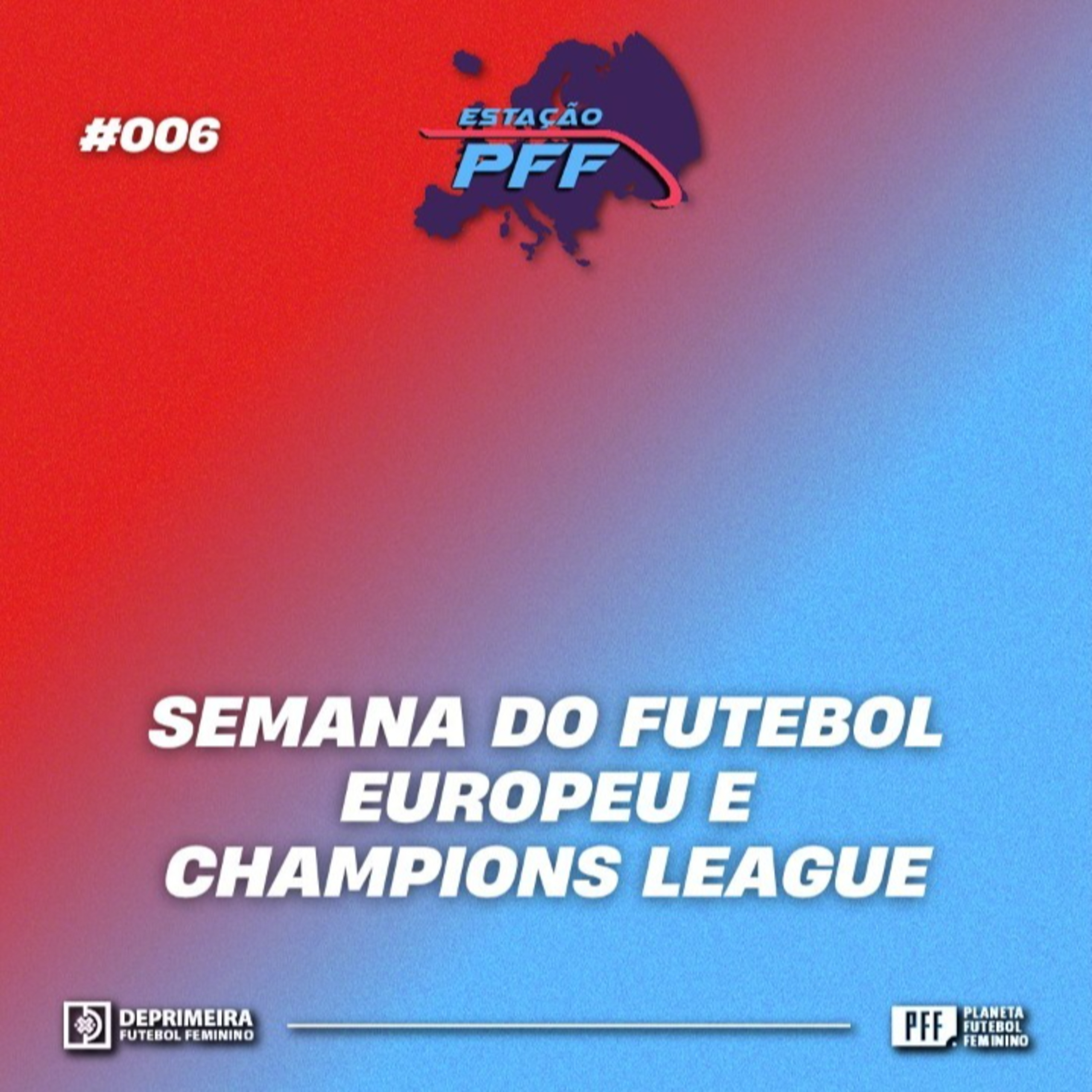 Estação PFF #06 - A semana das ligas um pouco de Champions episode artwork