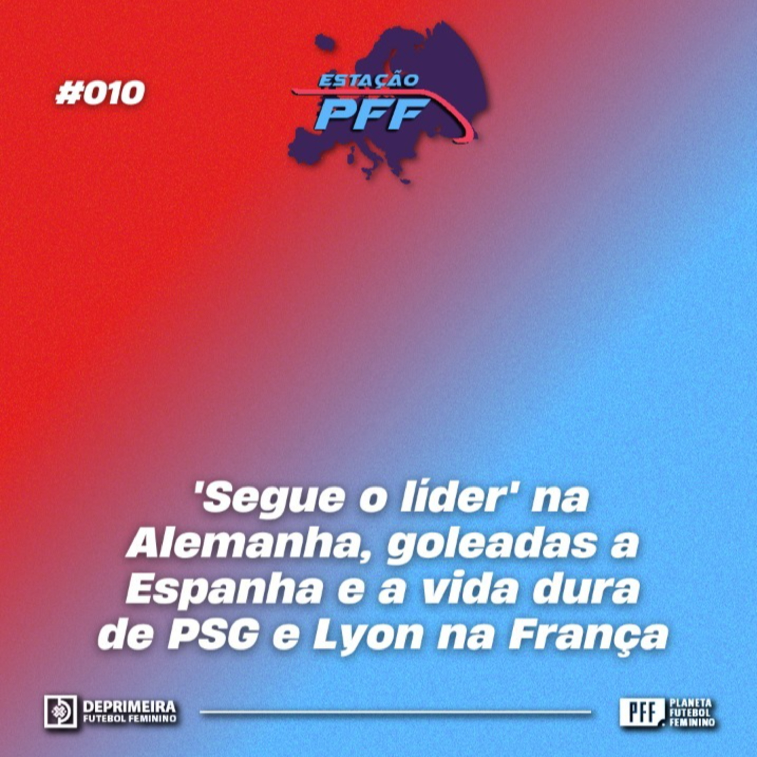 ESTAÇÃO PFF #010 - 'Segue o líder' na Alemanha, goleadas a Espanha e a vida dura de PSG e Lyon na França episode artwork