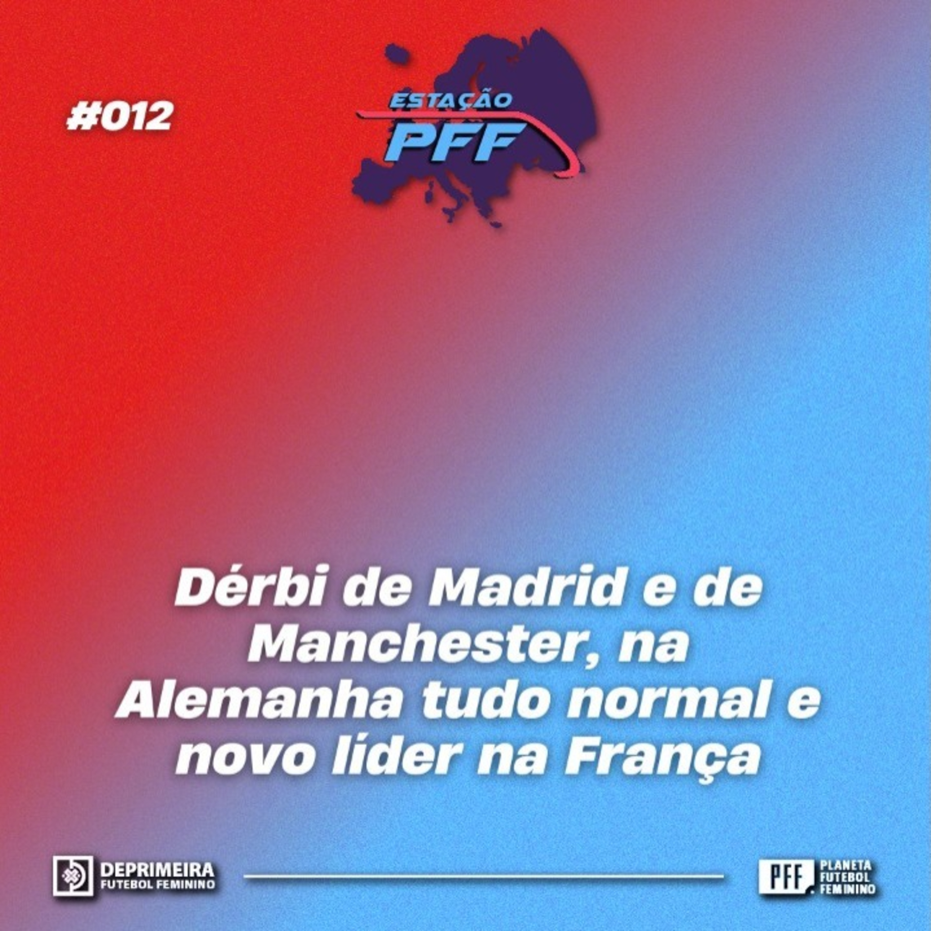 ESTAÇÃO PFF #012 - Dérbi de Madrid e de Manchester, na Alemanha tudo normal e novo líder na França episode artwork