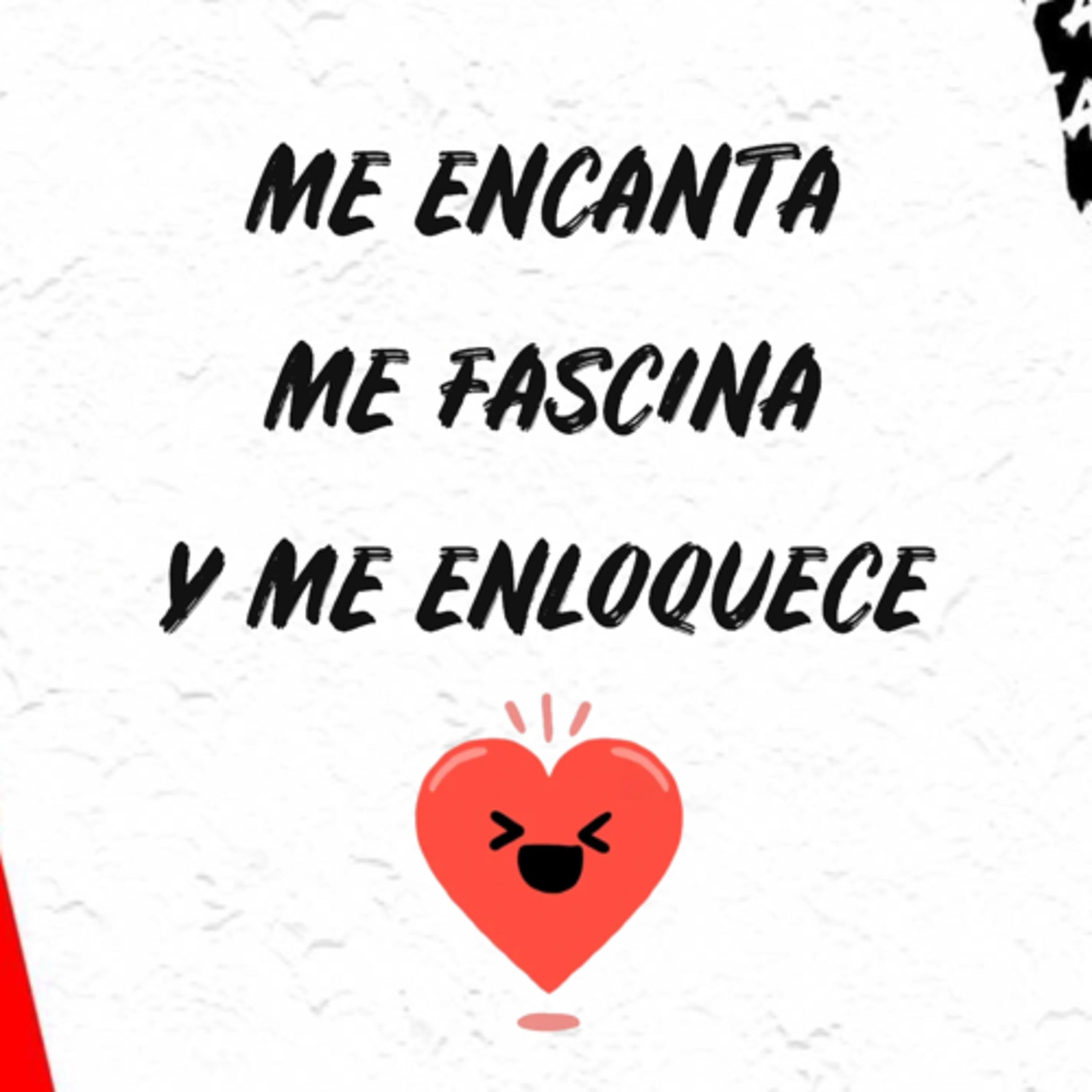 Me Encanta, Me Fascina y Me Enloquece