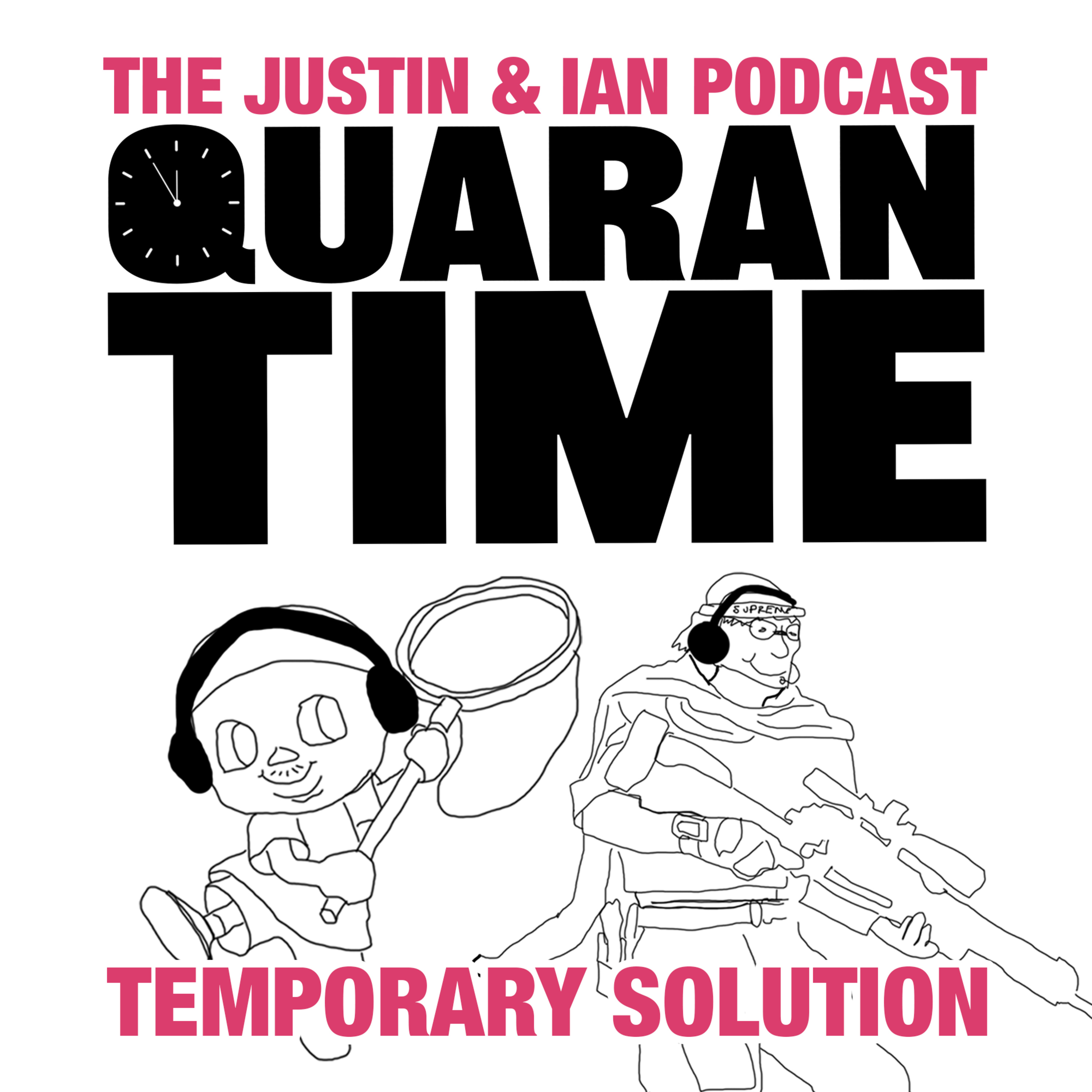 Justin and Ian Podcast