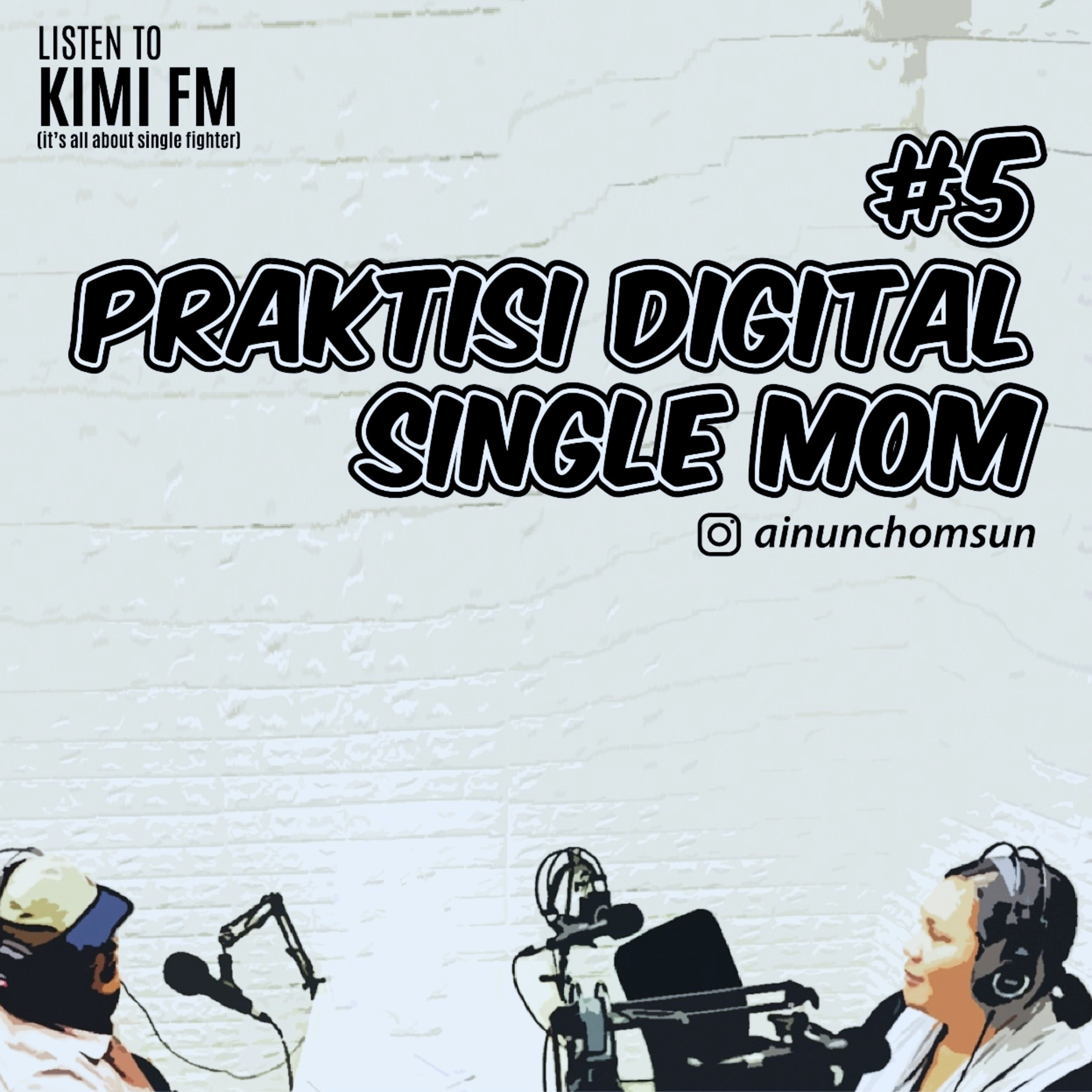 Listen to Kimi FM (It's all about Single Fighter) #5 Praktisi Digital Single Mom - Ainun Chomsun