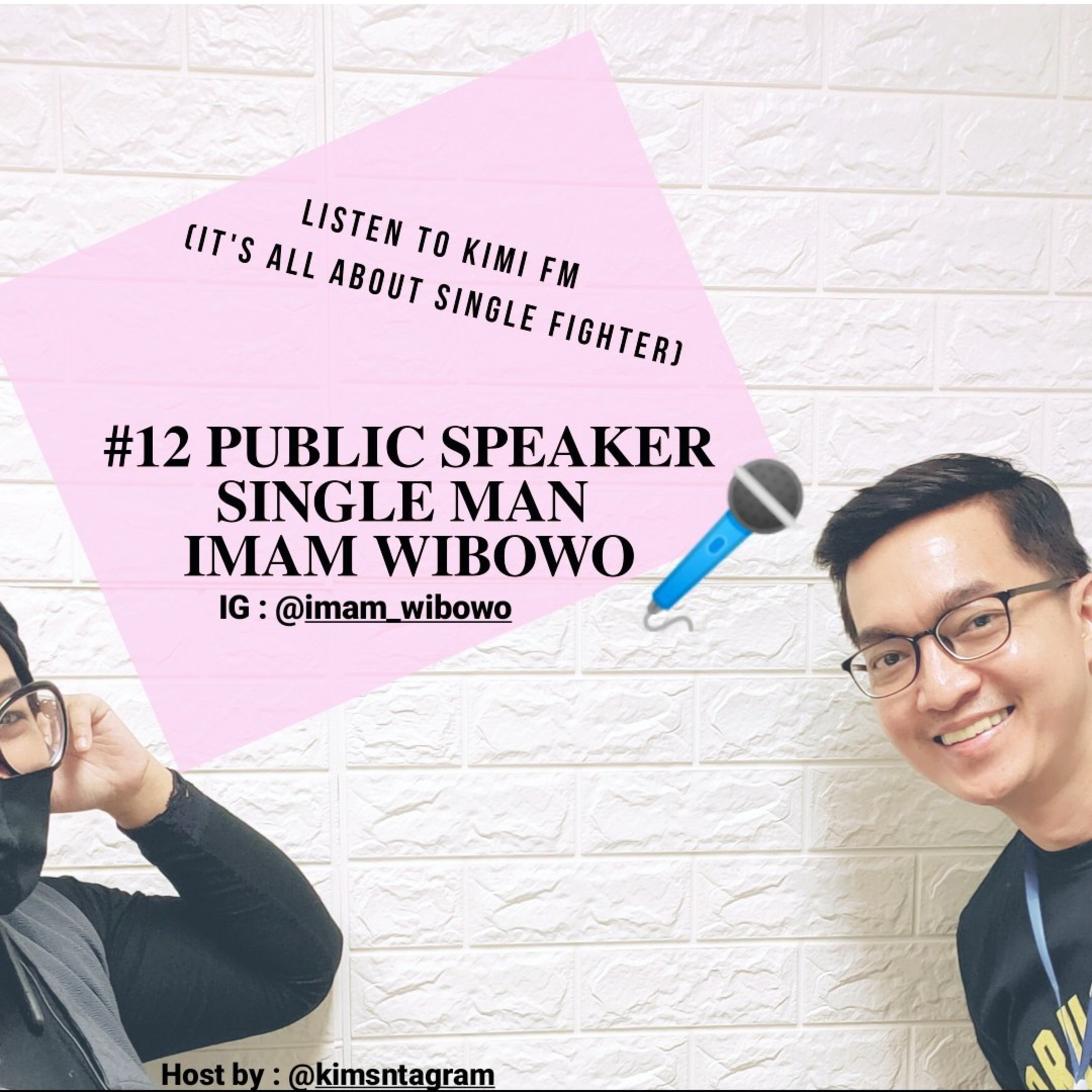Listen to Kimi FM (It's all about Single Fighter) #12 Public Speaker Single Man - Imam Wibowo