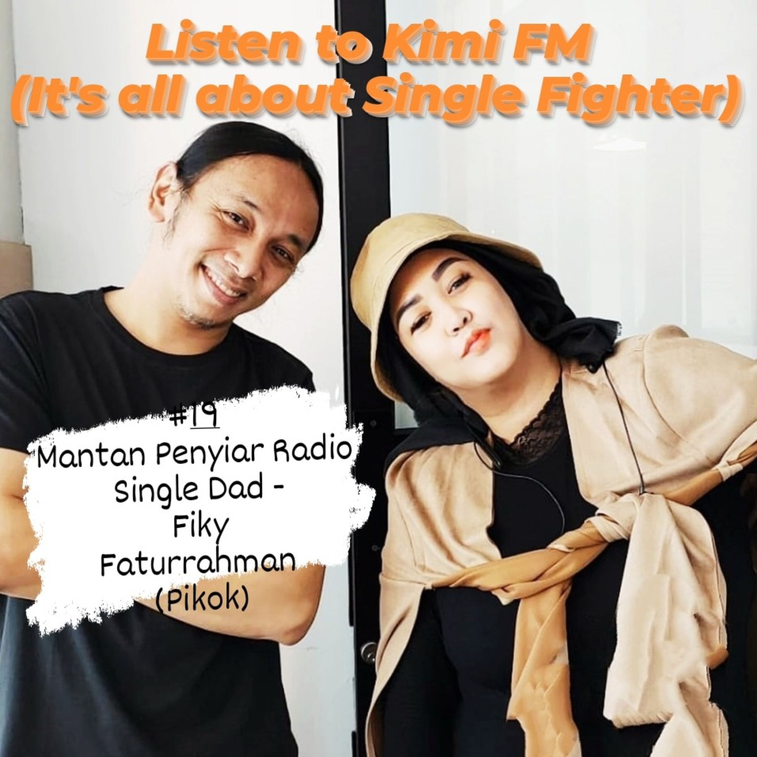 Listen to Kimi FM (It's all about Single Fighter) #19 Mantan Penyiar Radio Single Dad - Fiky Pikok