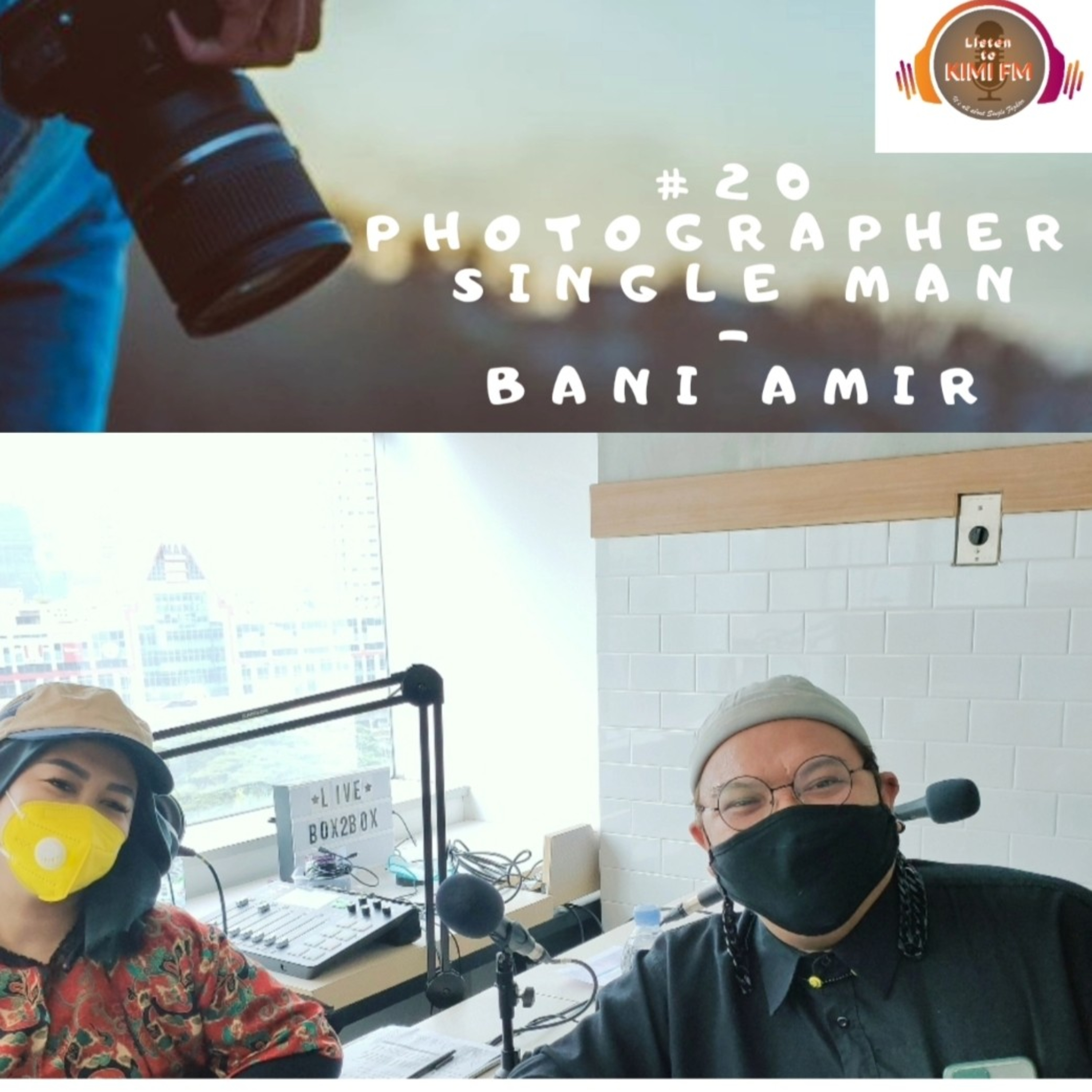 Listen to Kimi FM (It's all about Single Fighter) #20 Photographer Single Man - Bani Amir