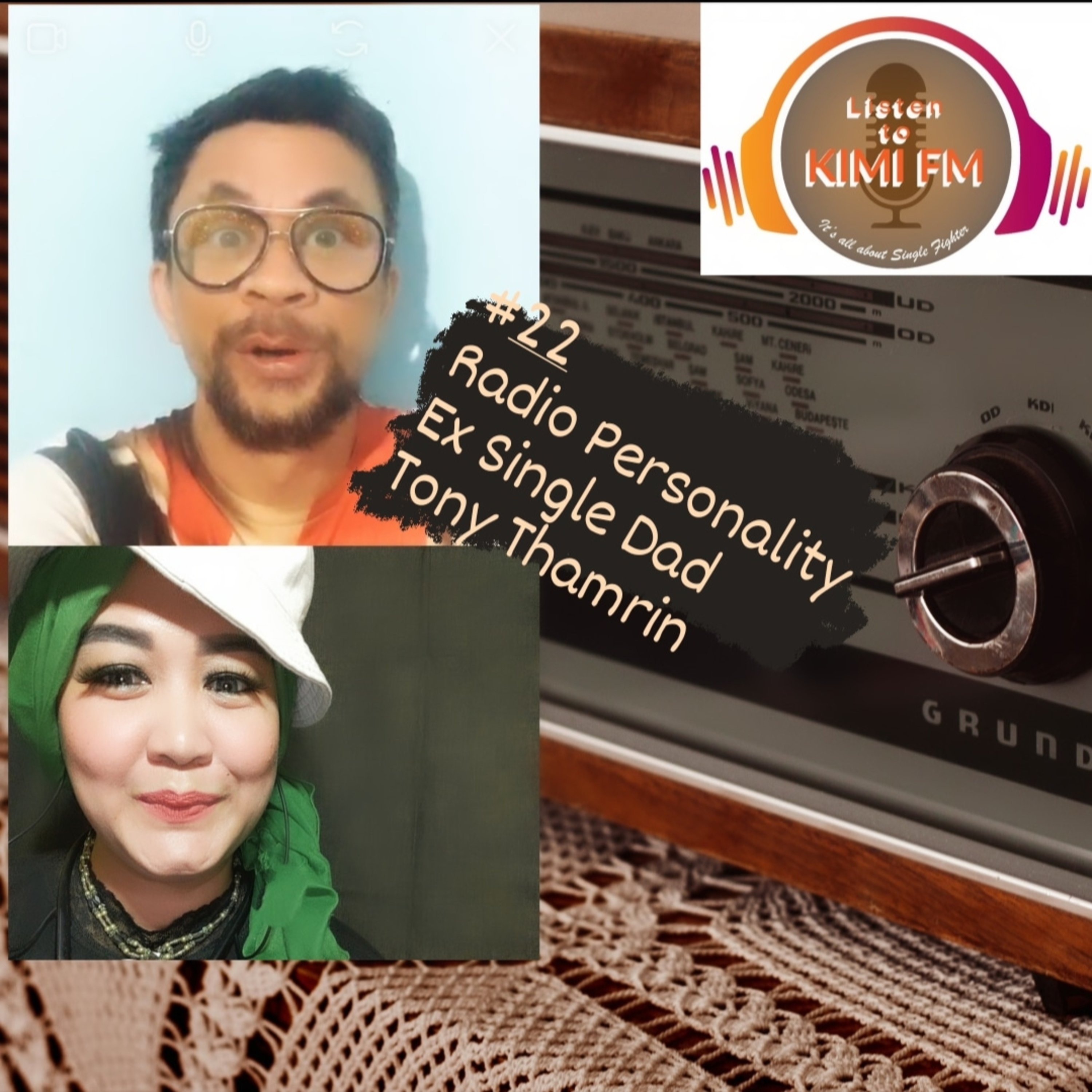 Listen to Kimi FM (It's all about Single Fighter) #22 Radio Personality Ex Single Dad - Tony Thamrin