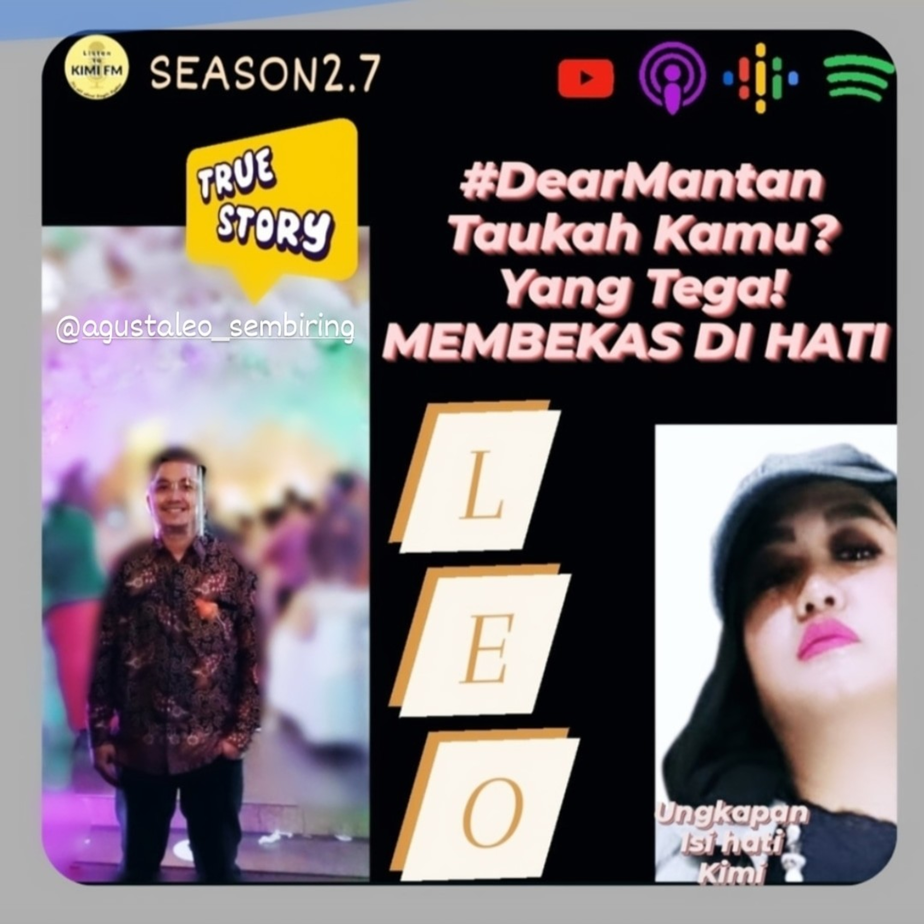 Dear Mantan Taukah Kamu? Yang Tega! MEMBEKAS DI HATI - True Story LEO & Ungkapan isi hati Kimi