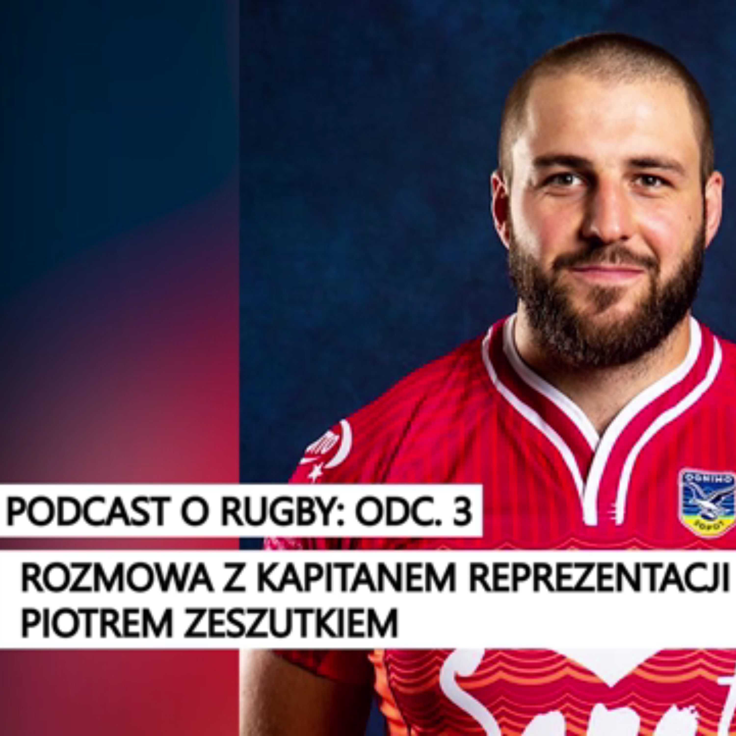 Podcast o Rugby - Odcinek 3 (GOŚĆ: Piotr Zeszutek) episode artwork