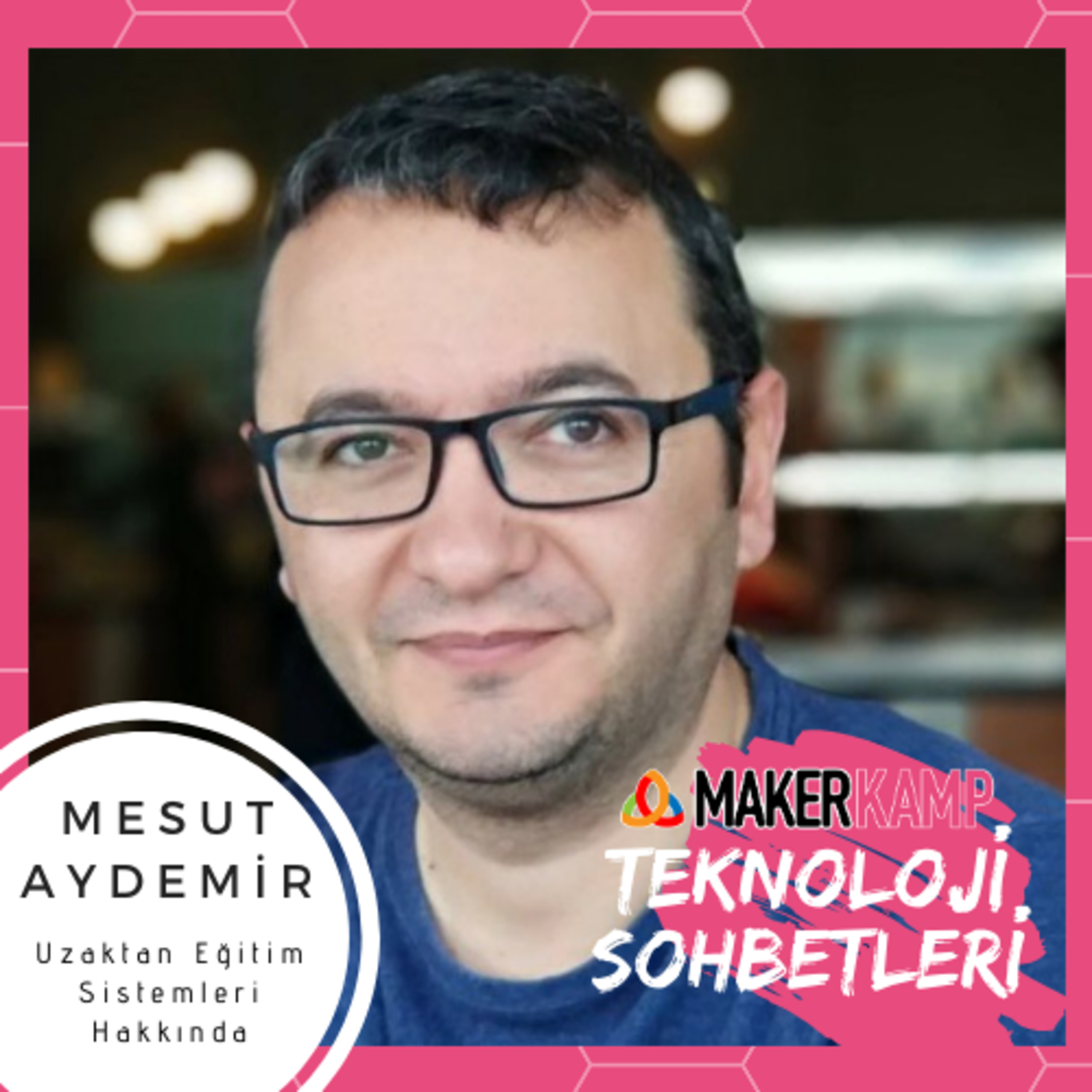 Mesut Aydemir - Öğrenme Yönetim Sistemleri (LMS) Hakkında episode artwork