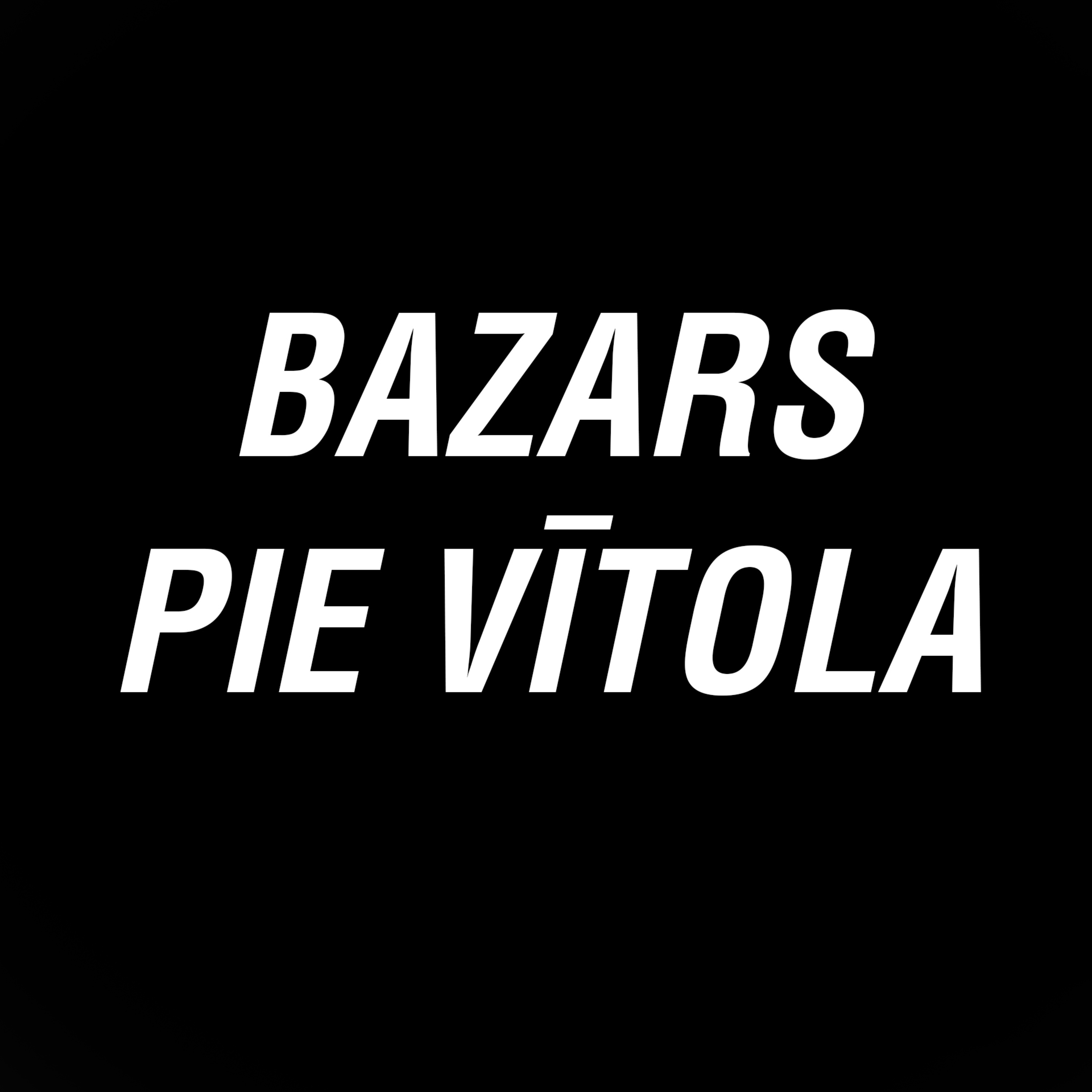 BAZARS PIE VĪTOLA - KRISTAPS ZĪLE S2E01