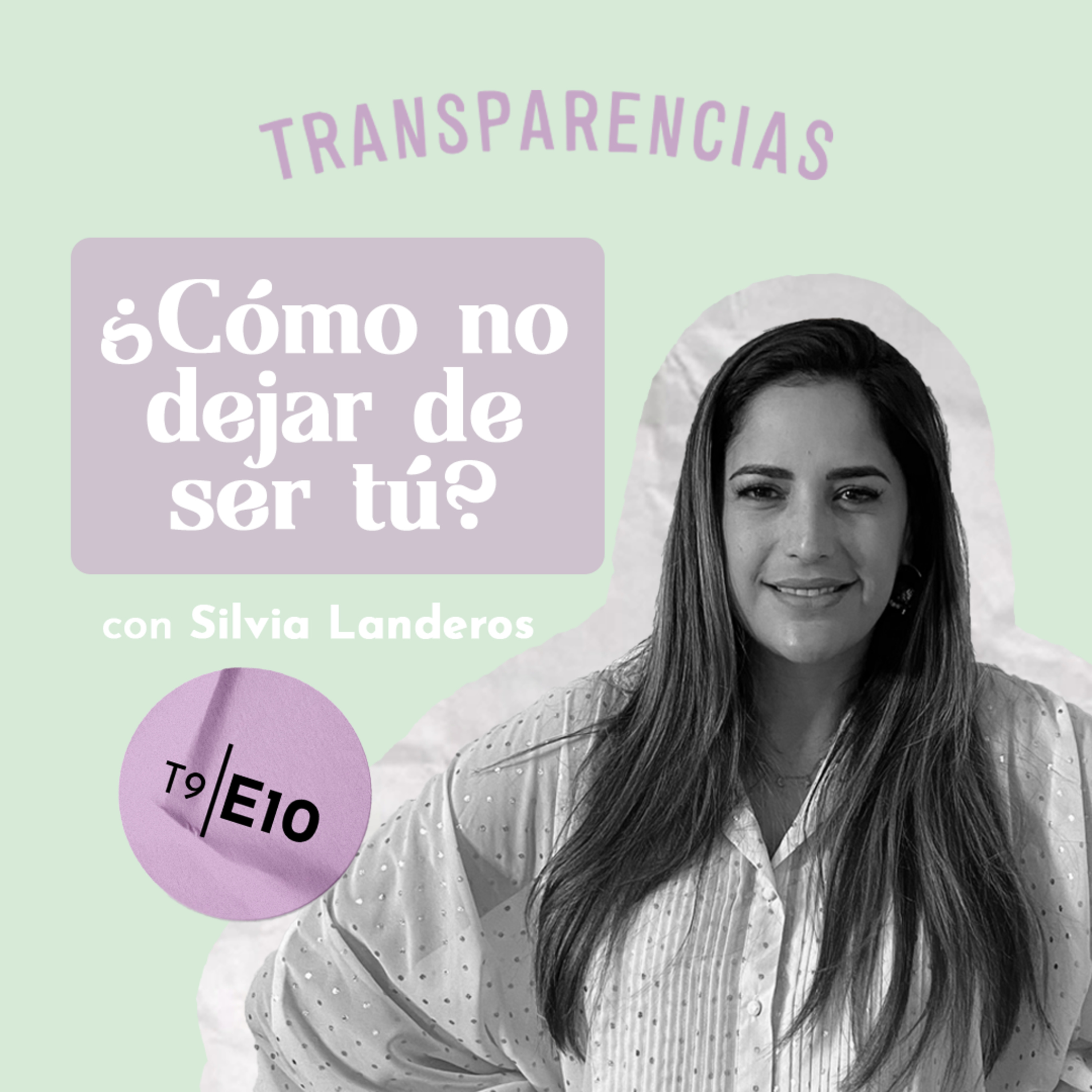 T9 E10 ¿Cómo no dejar de ser tú? Con Silvia Landeros  episode artwork