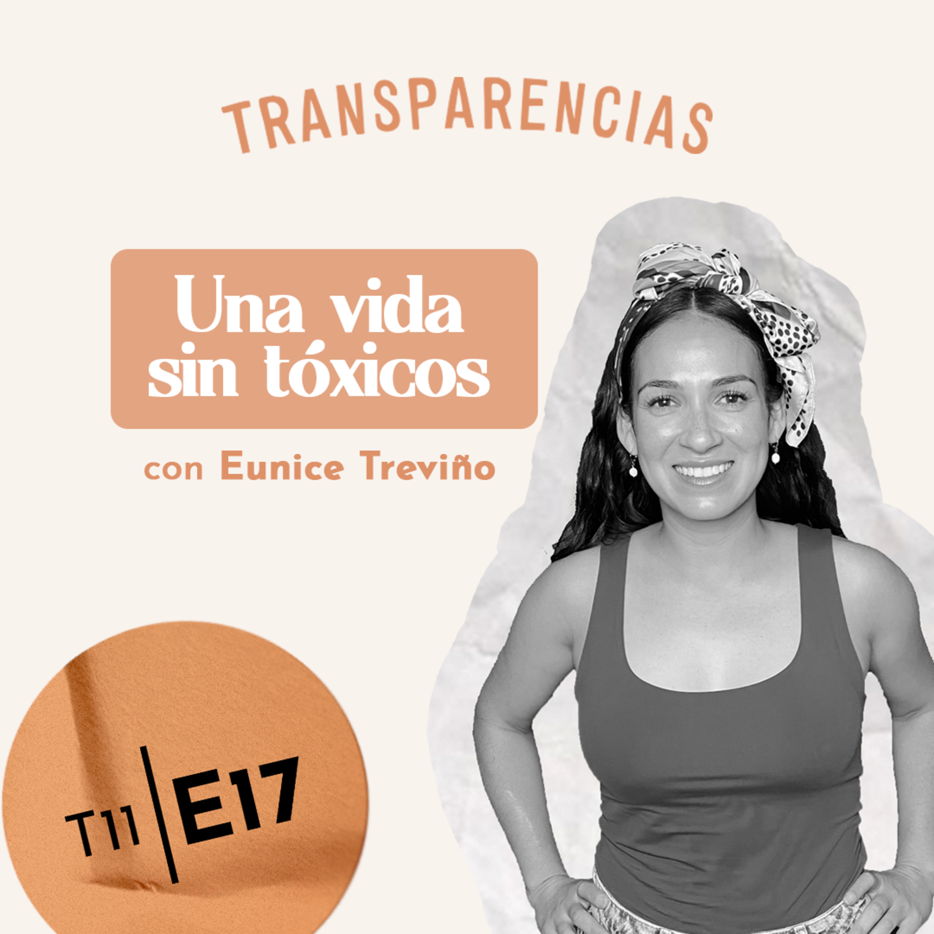 T11 E17 Una vida sin tóxicos con Eunice Treviño episode artwork
