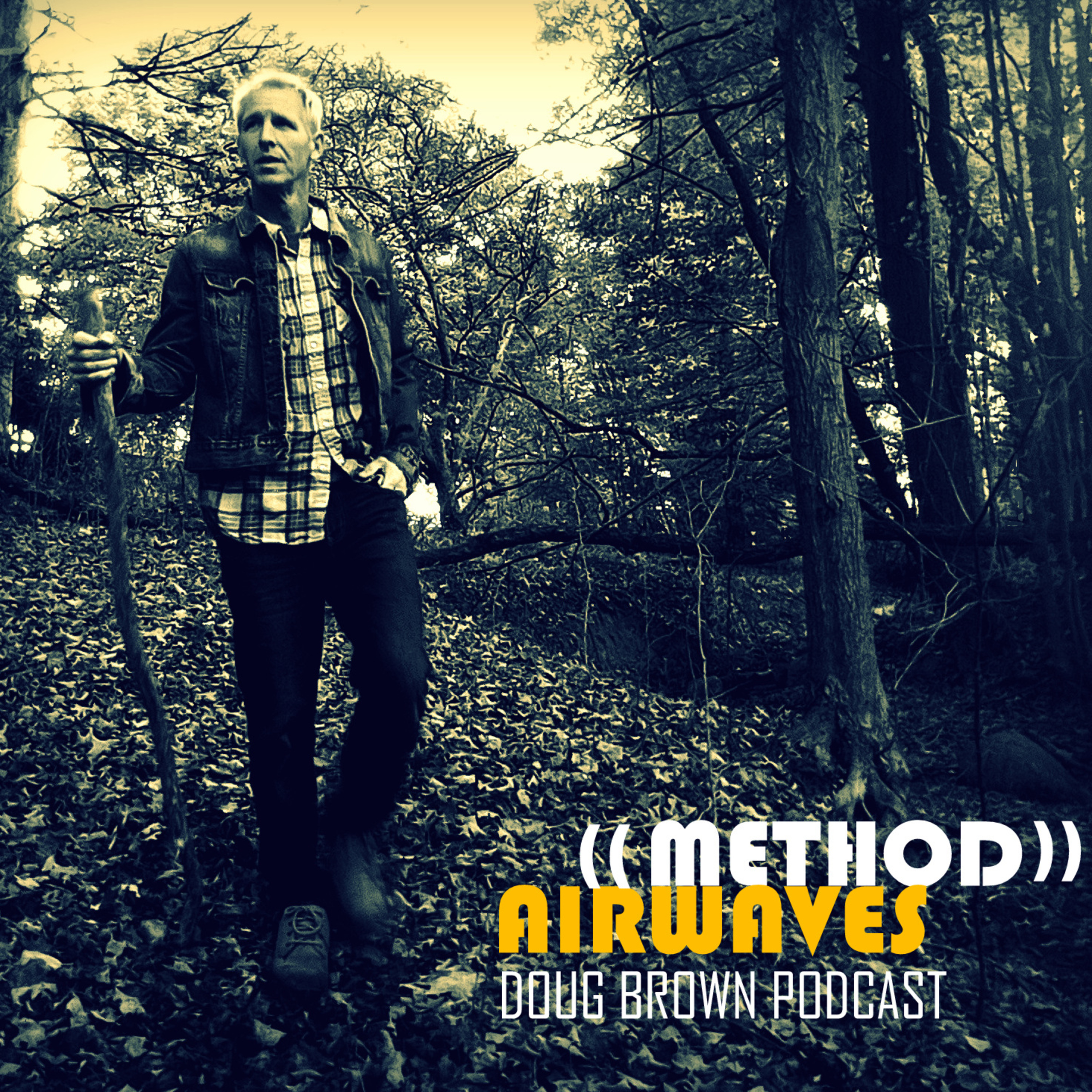 (Ep. 19 Meaning Of Life) Doug Brown - Method Airwaves