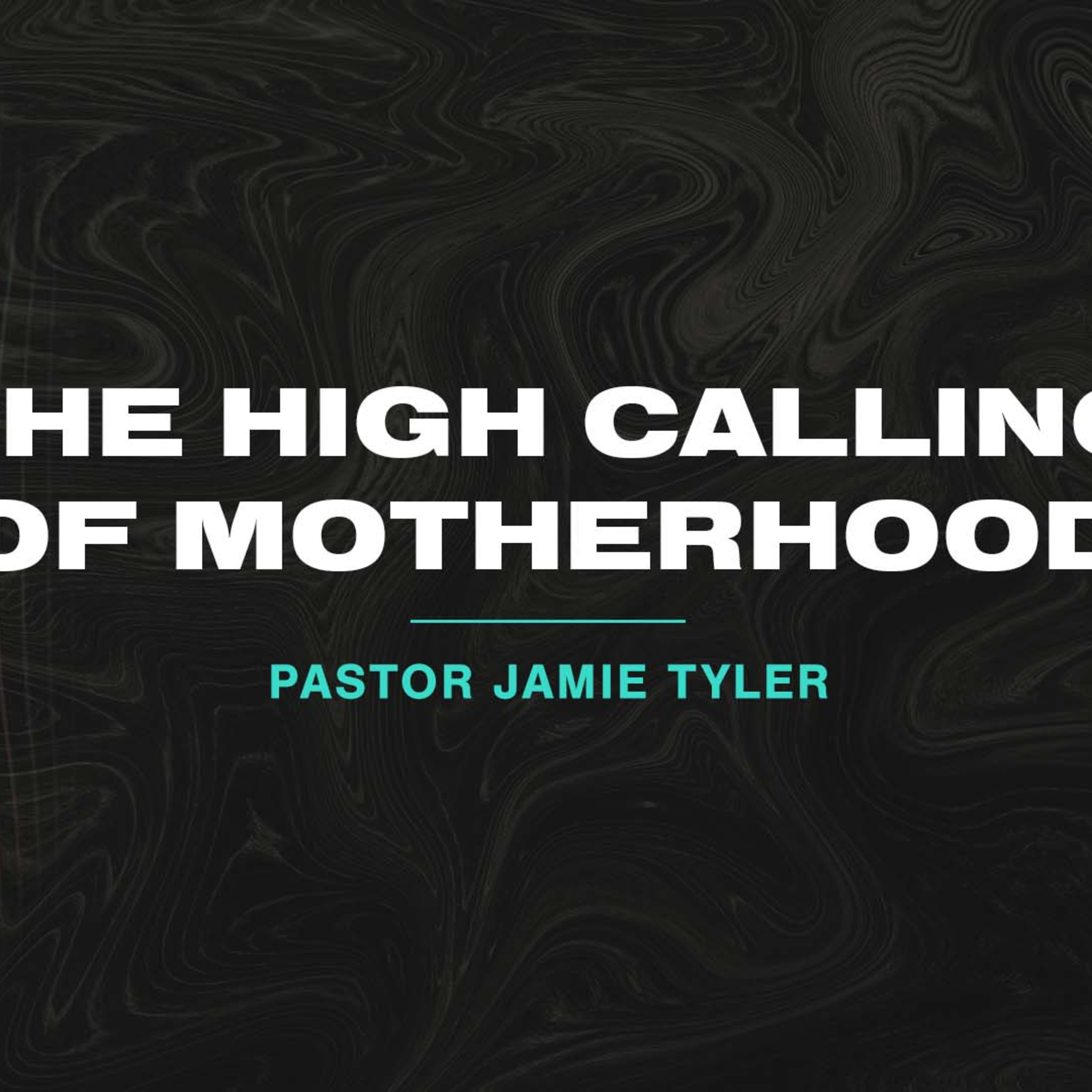 The High Calling Of Motherhood