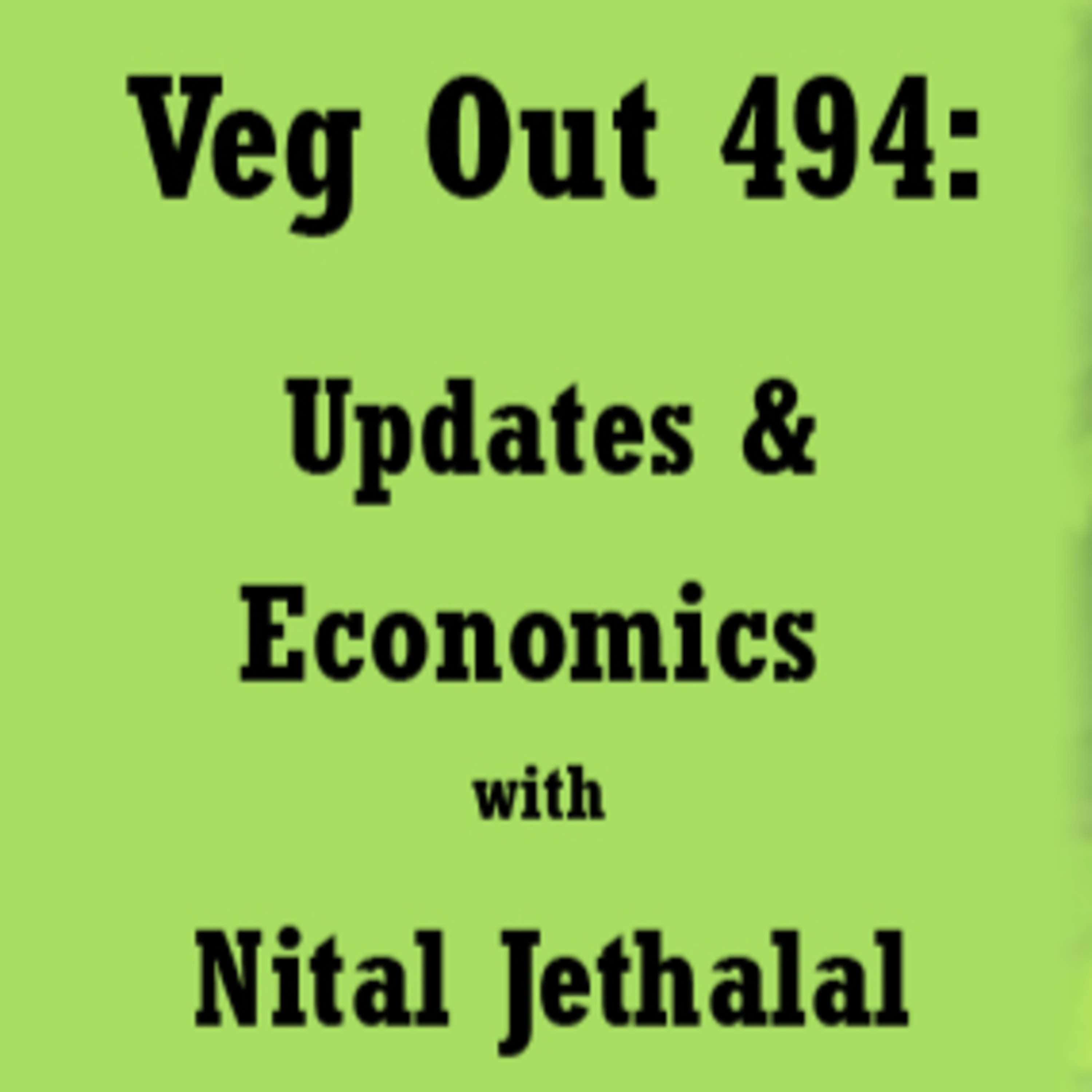 Veg Out 494: Updates and Economics with Nital Jethalal episode artwork