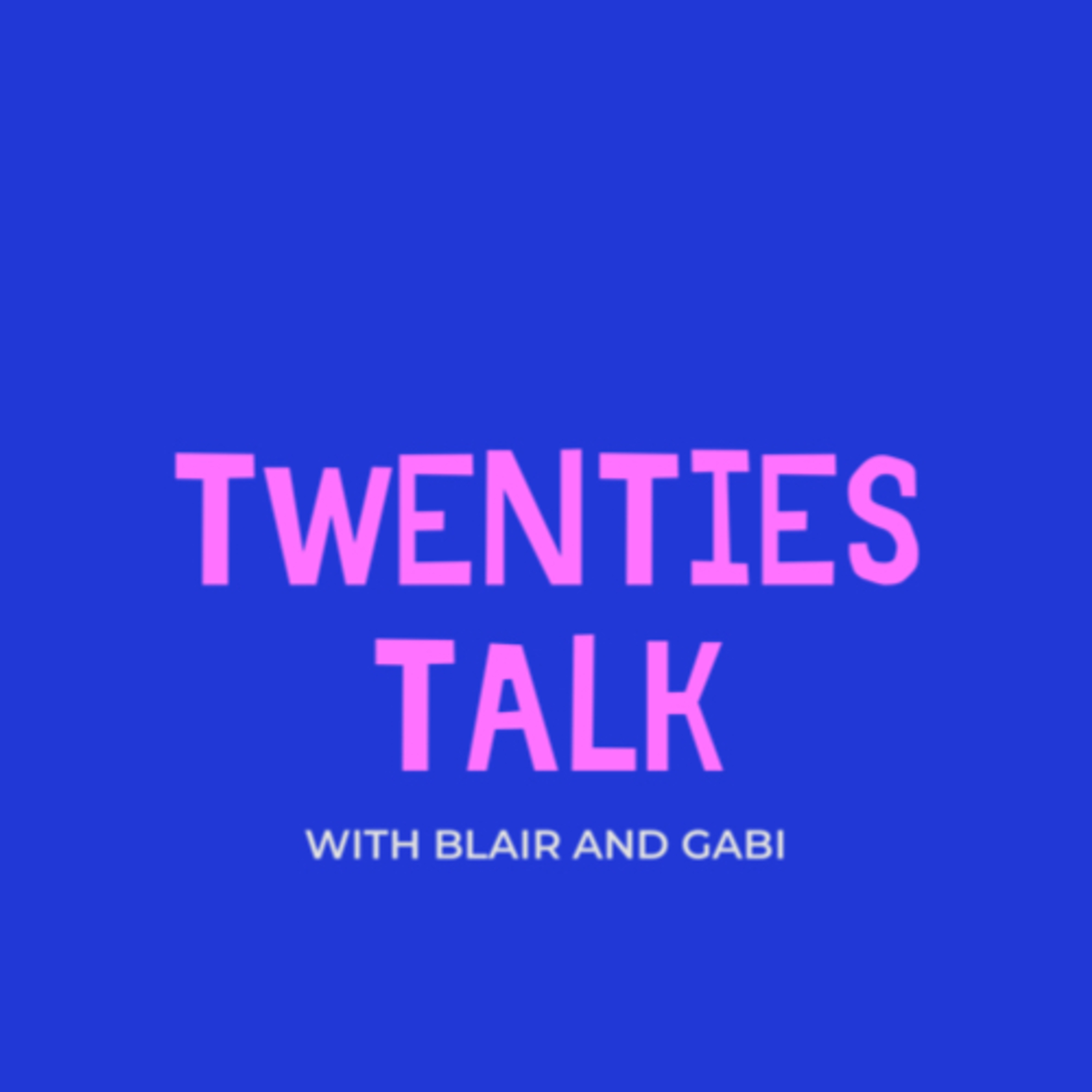 Welcome to 20’s Talk: The longest intro everrrr