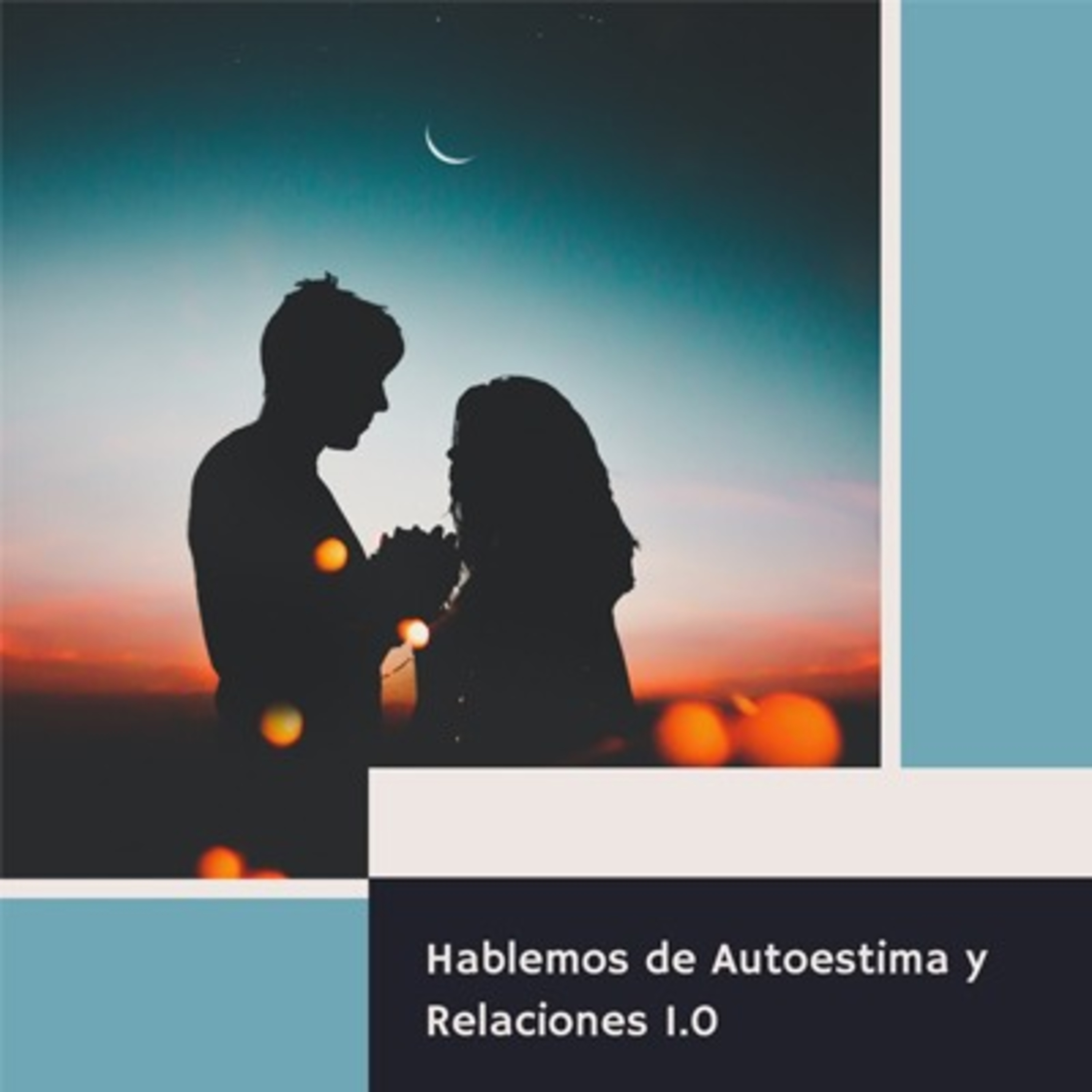 Hablemos de Autoestima y Relaciones 1.0