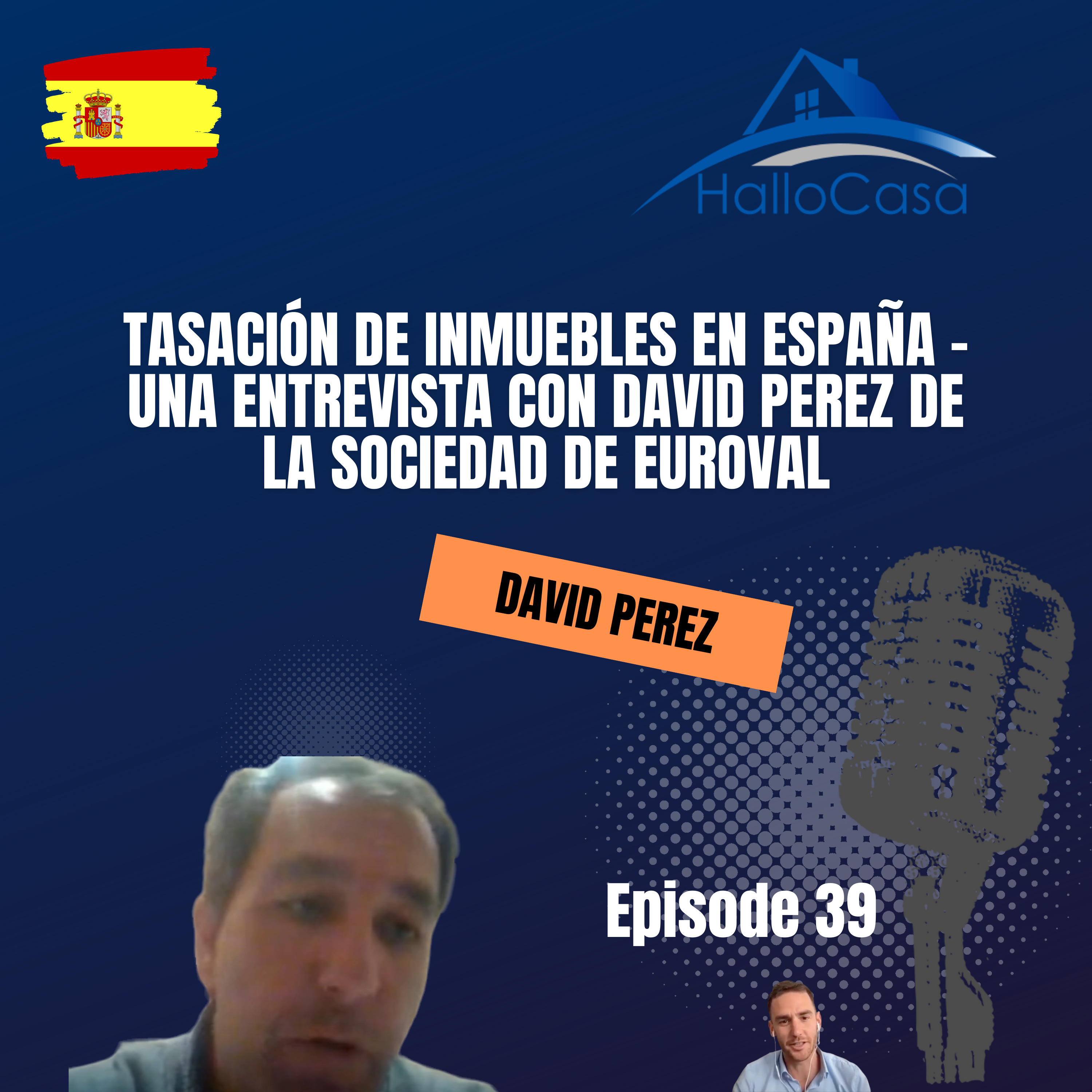 #39 Tasación de Inmuebles en España - Una entrevista con David Perez de la Sociedad de Euroval