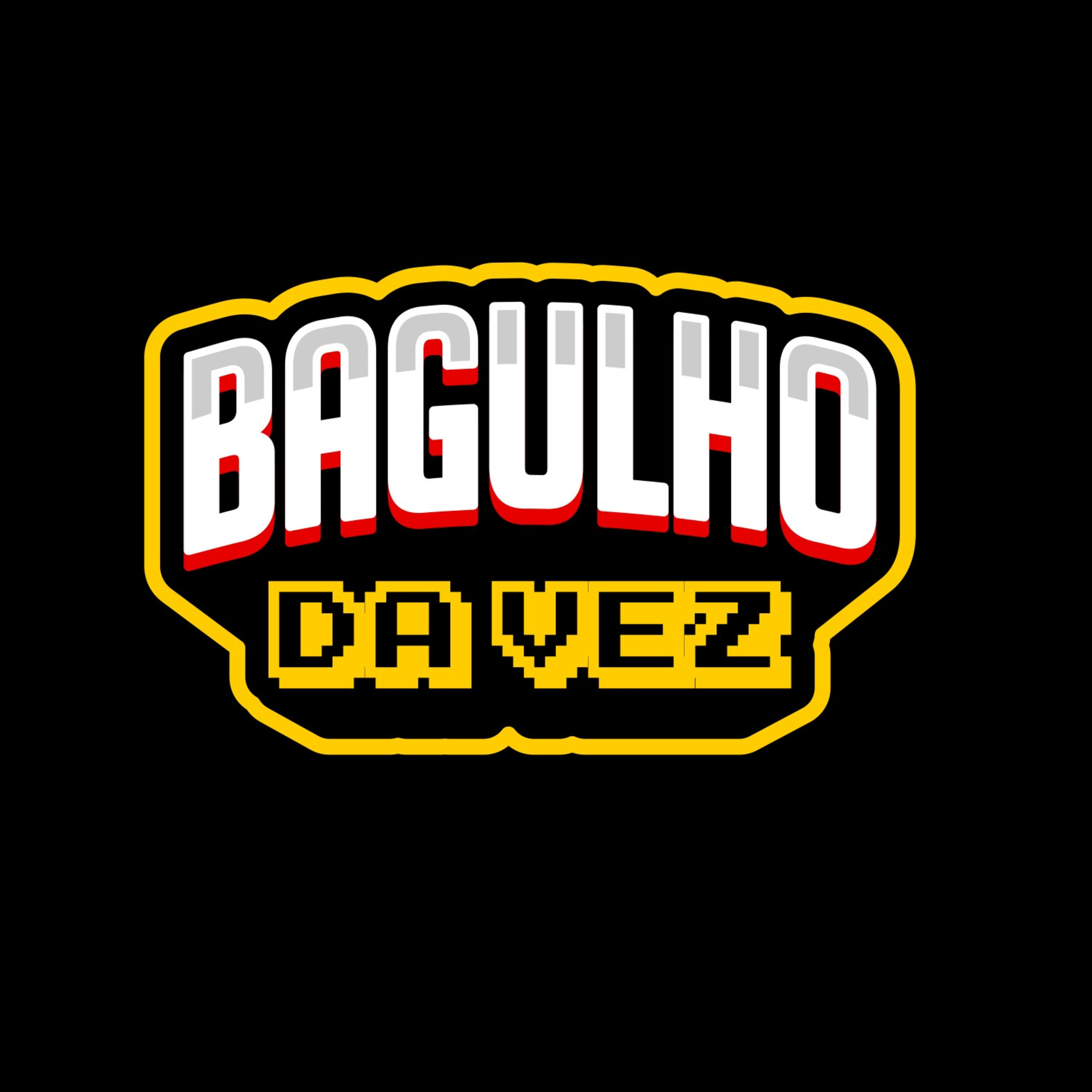 Bagulho da Vez