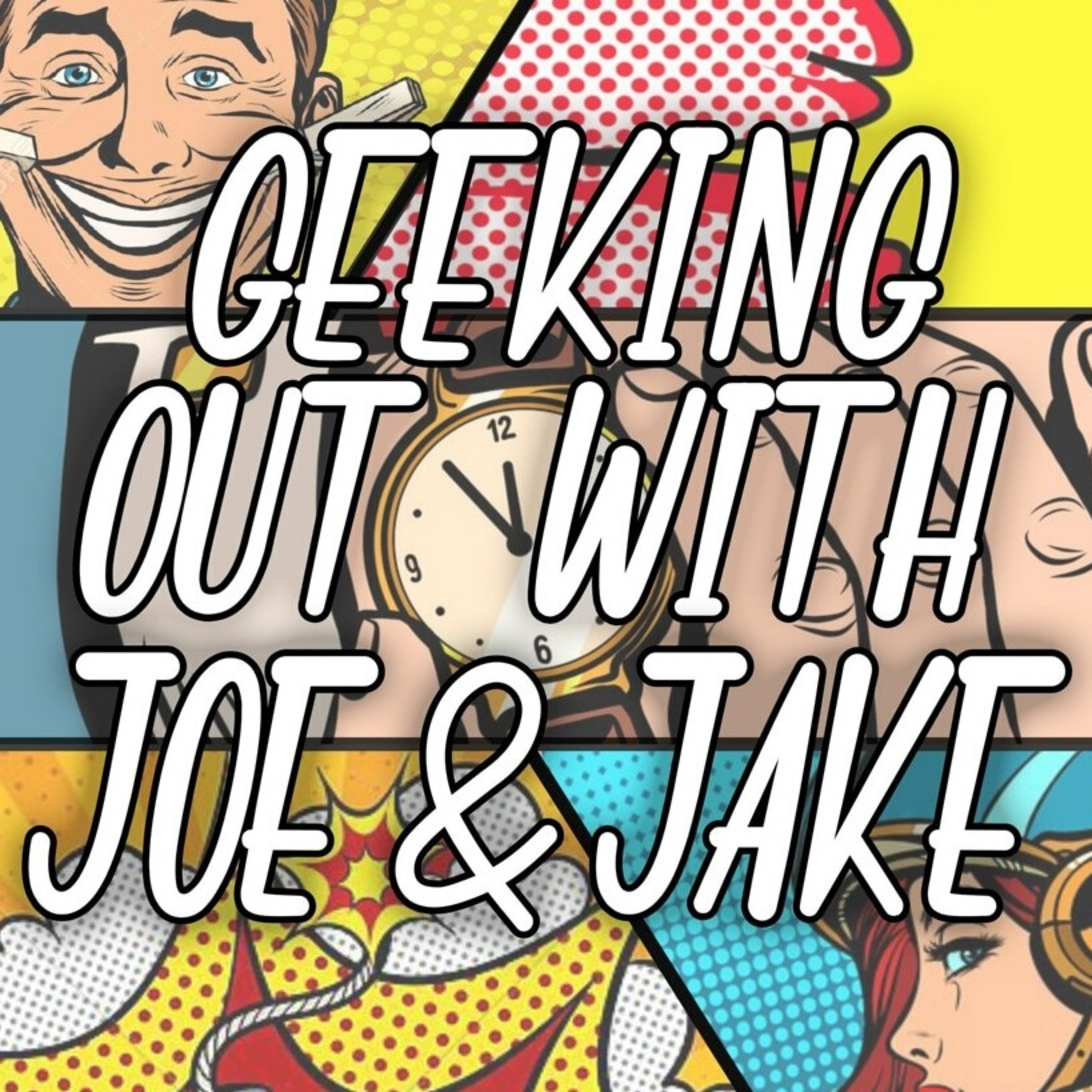 Geeking out with Joe and Jake