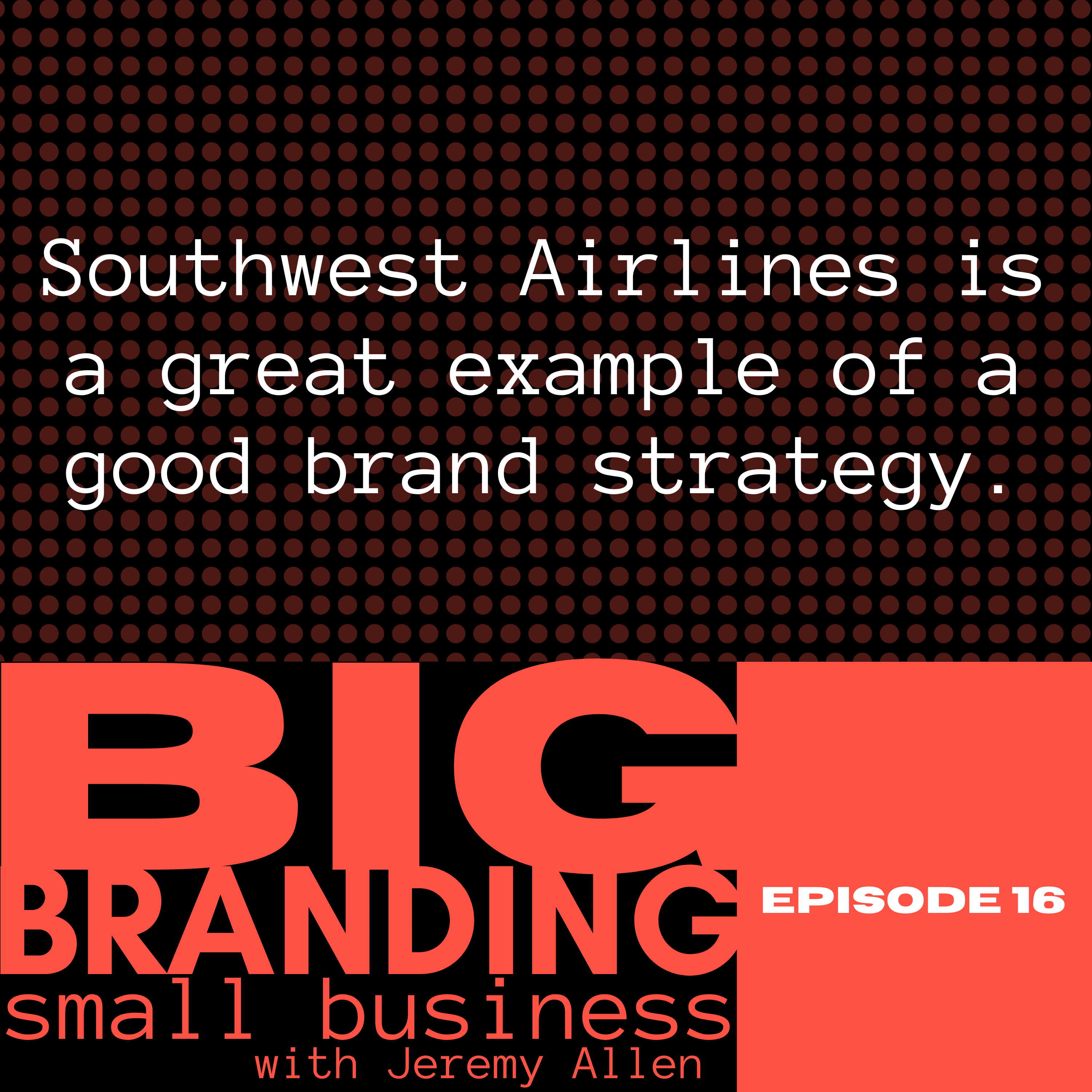 Big Branding Small Business with Jeremy Allen