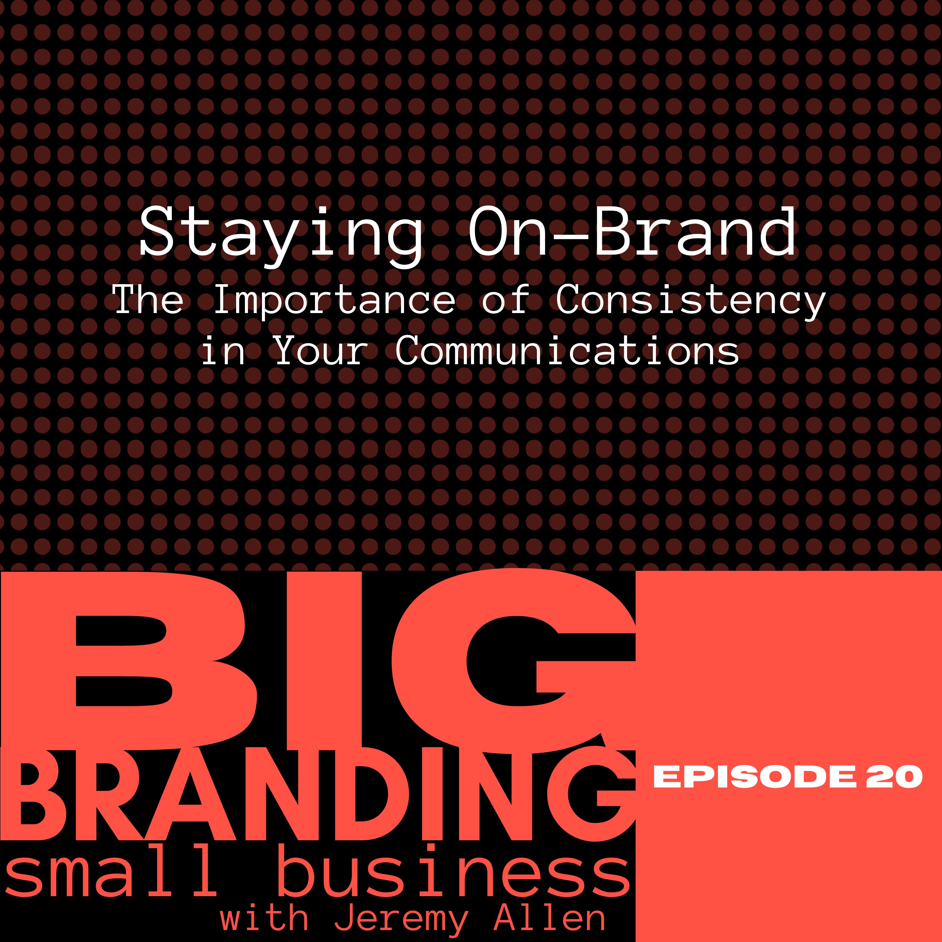 Big Branding Small Business with Jeremy Allen