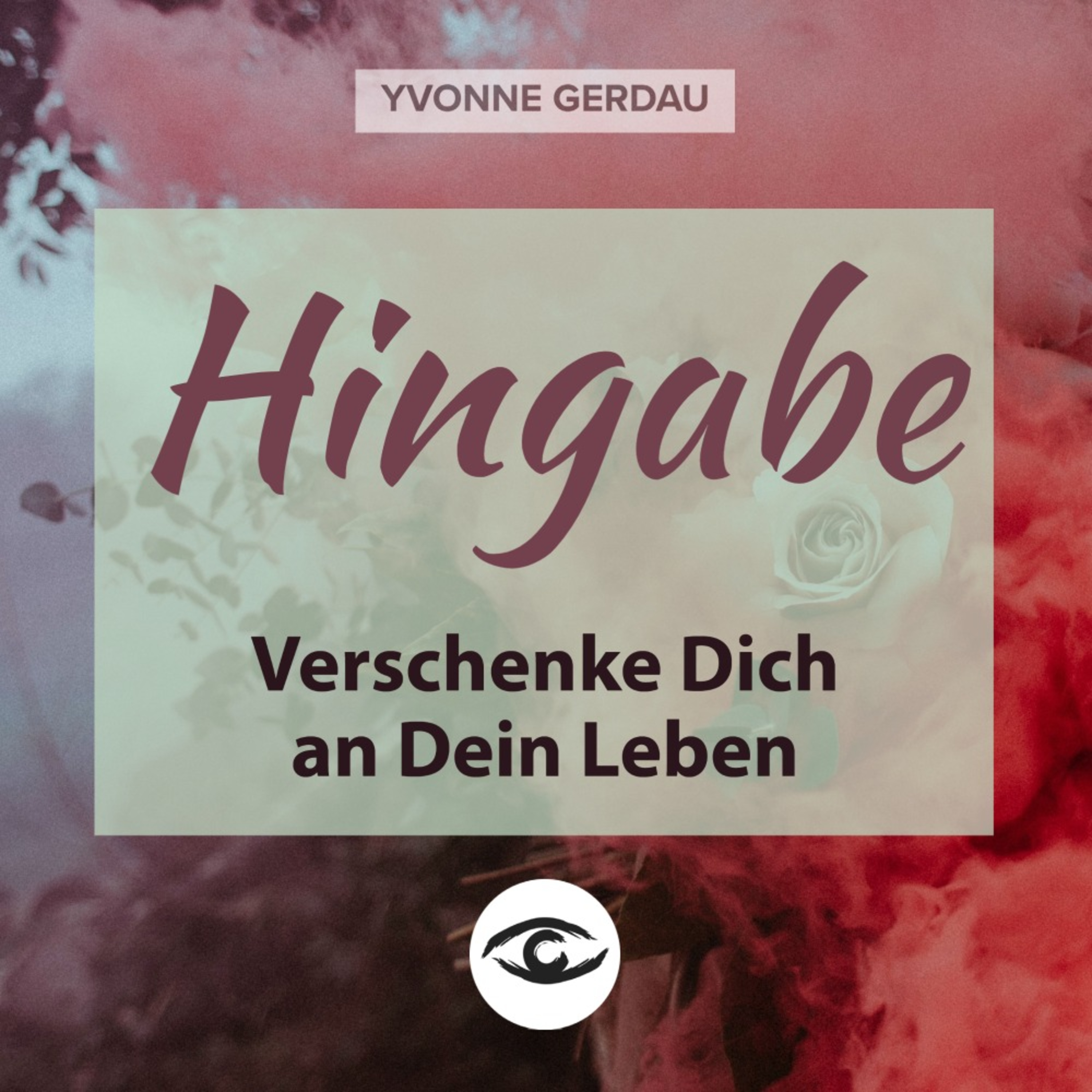 Yvonne Gerdau - Bewusst leben