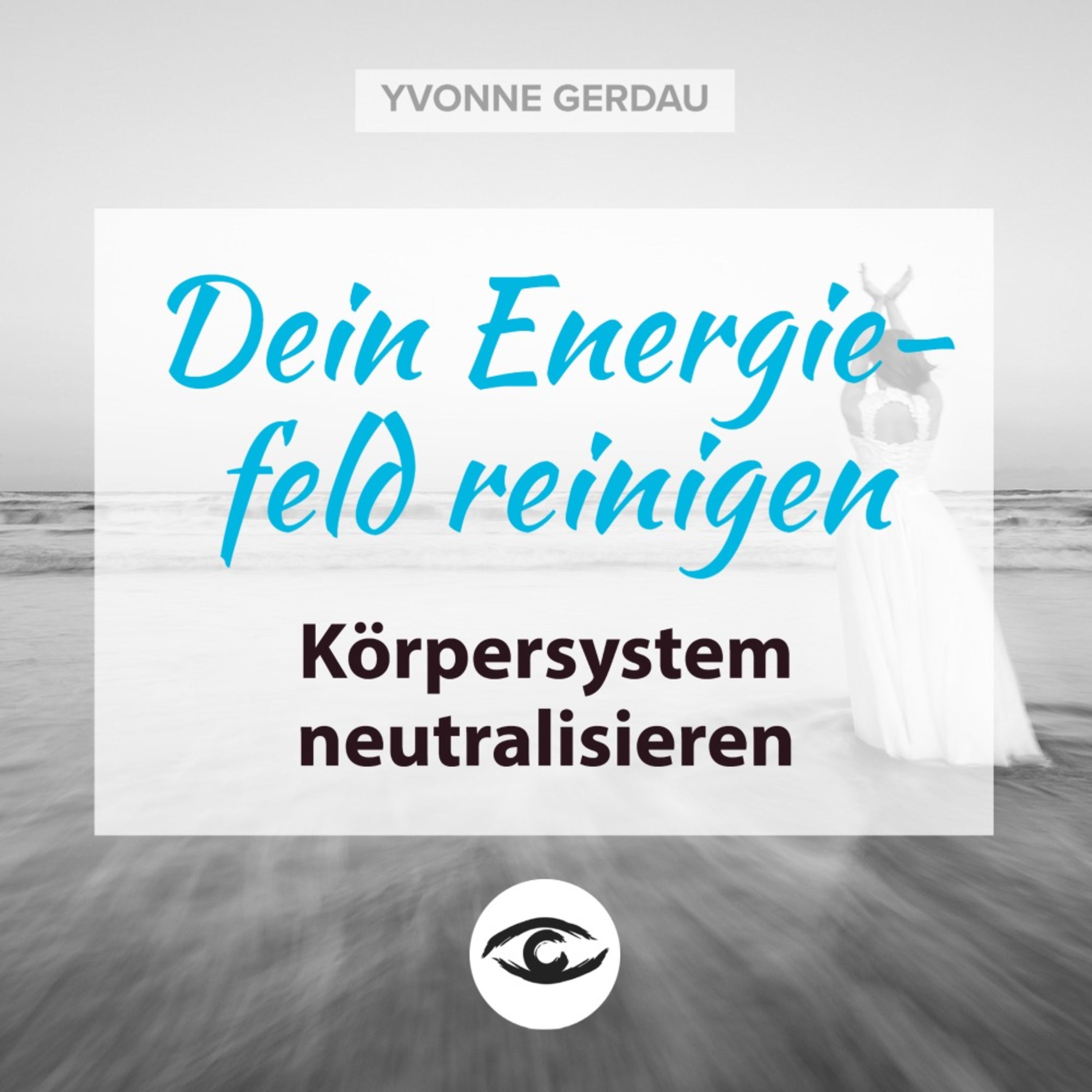 Yvonne Gerdau - Bewusst leben