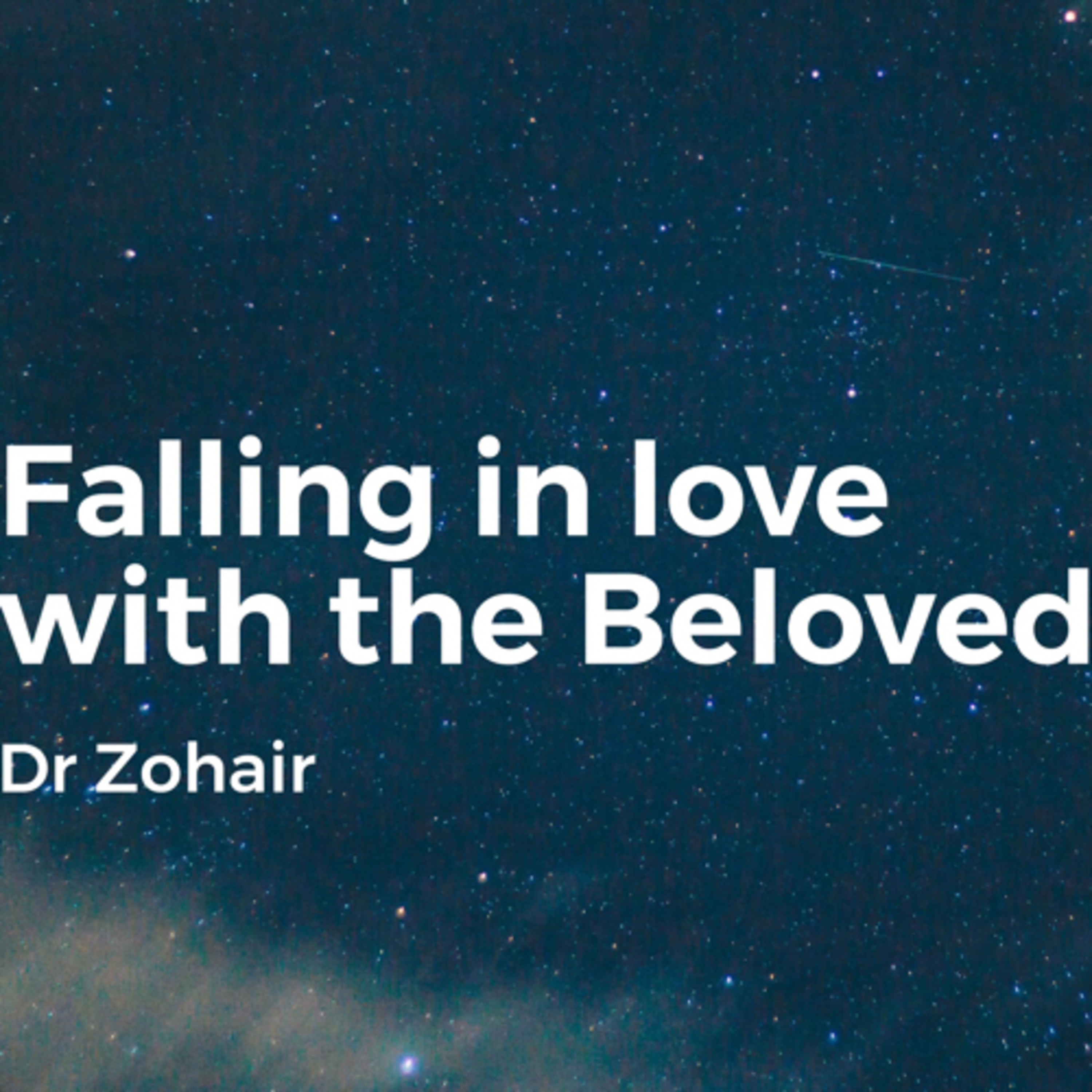 Falling in love with the beloved | Dr. Zohair 001 episode artwork