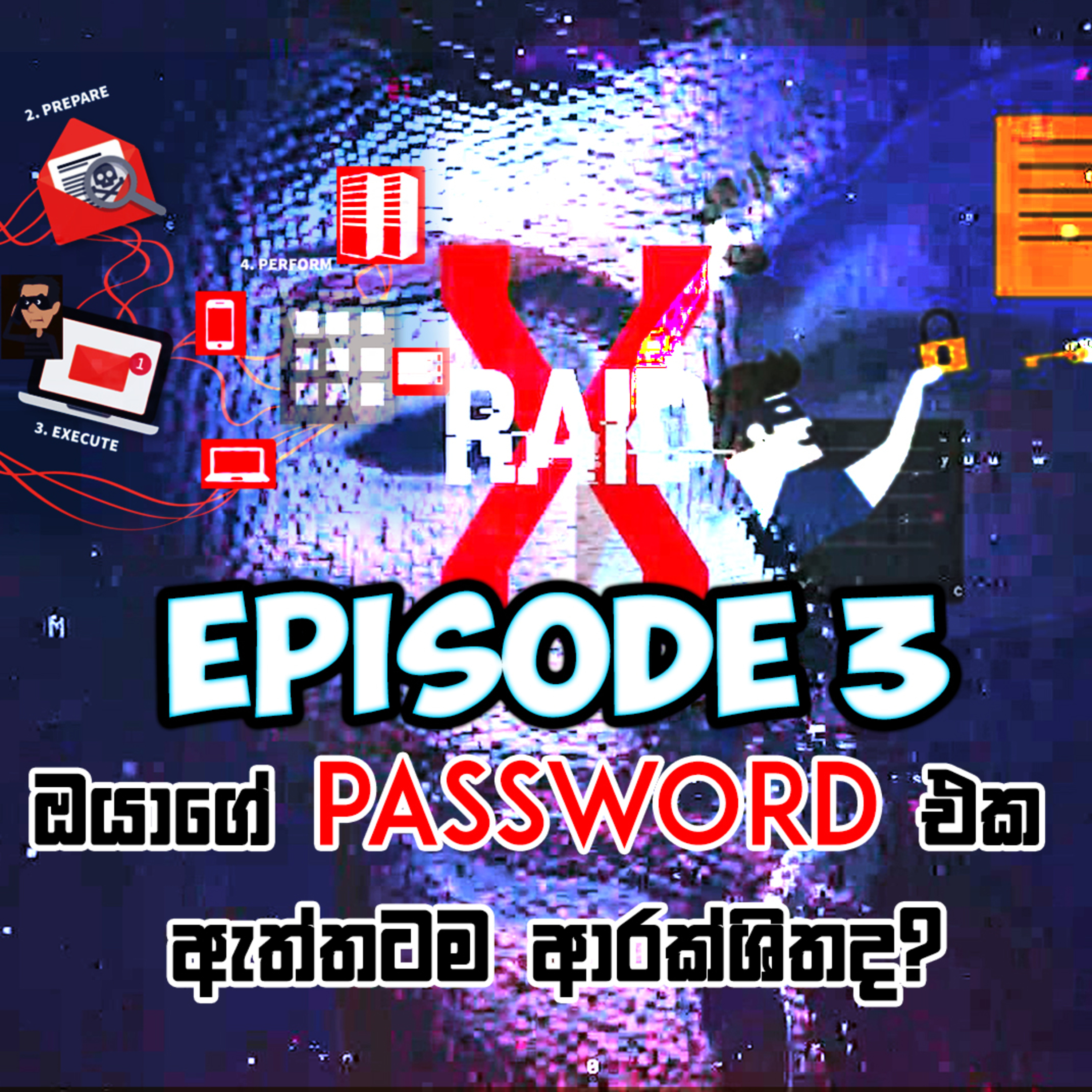 ඔයාගේ PASSWORD එක ඇත්තටම ආරක්‍ෂිතද? (Is Your Password Actually Secure?) - X RAID PODCAST EPISODE 3 episode artwork