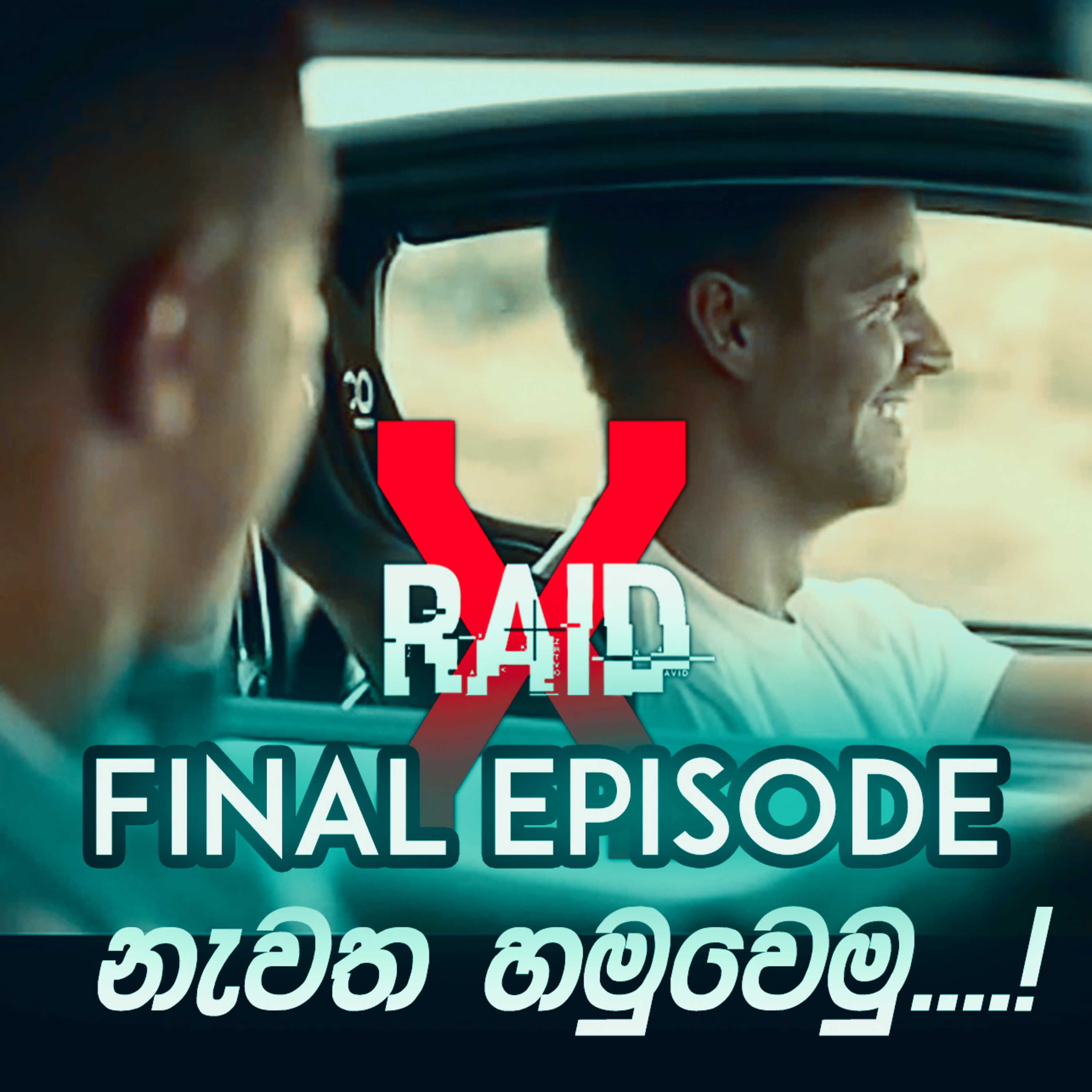 This Is The End අවසානය- X RAID PODCAST Final Episode Sinhala Lk episode artwork