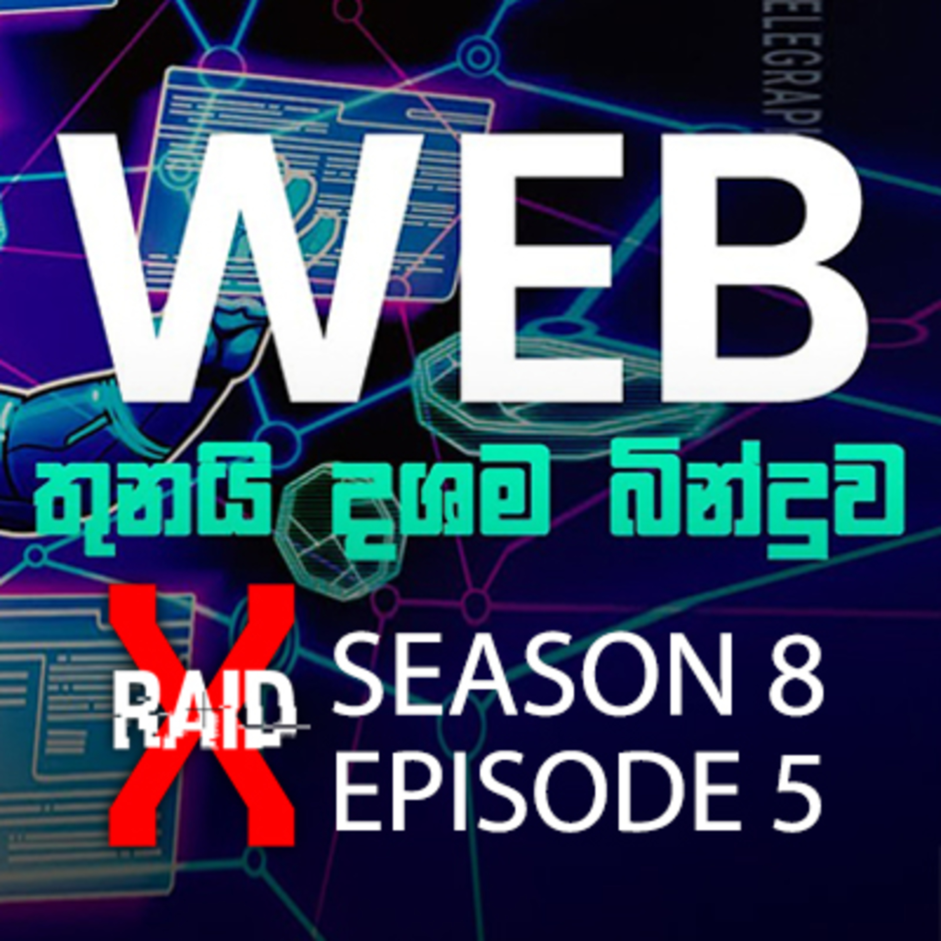 WEB 3.0 and MORE...! (නව Internet) - XRAID PODCAST S08:Ep05 episode artwork