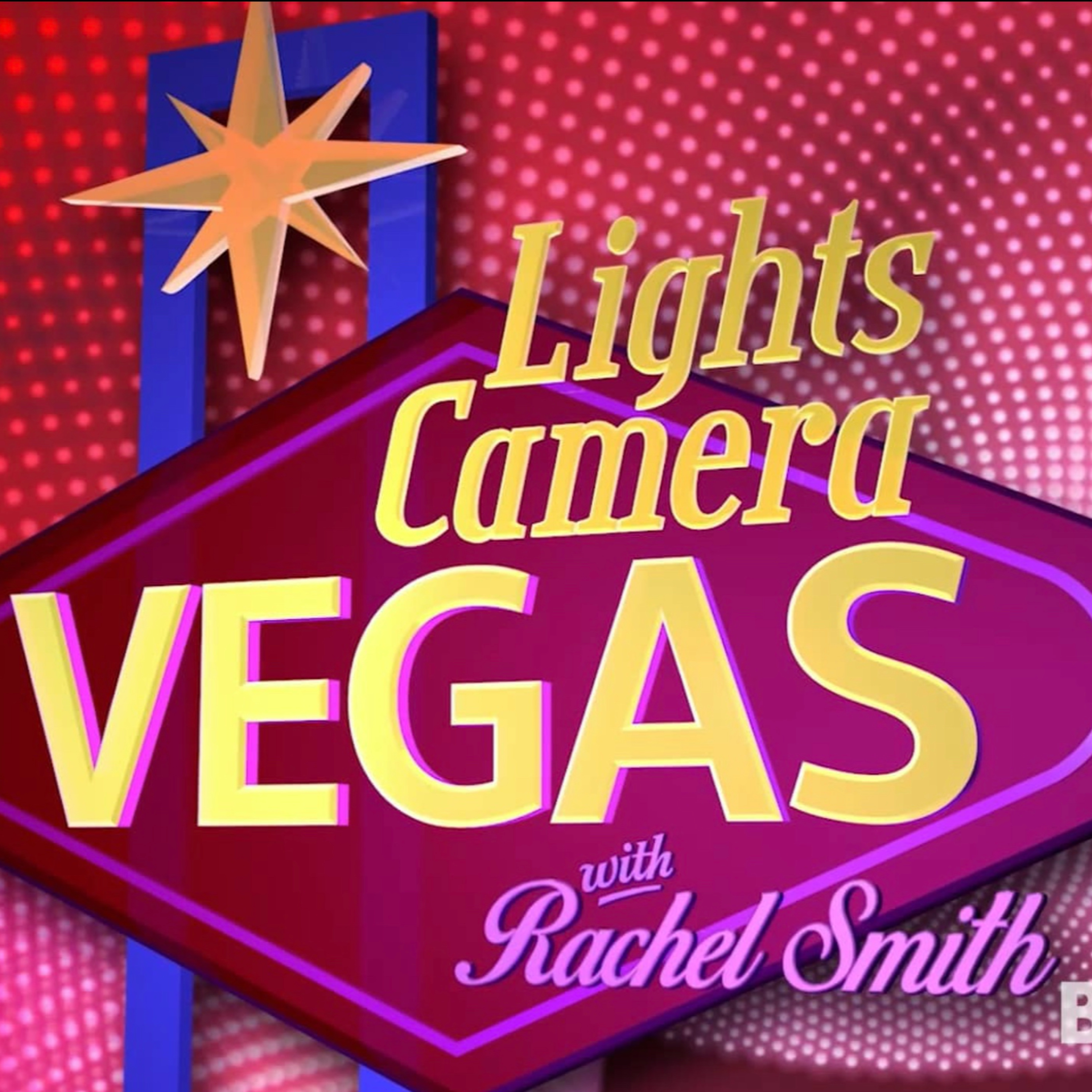"Lights, Camera, Vegas with Rachel Smith" Episode 11 episode artwork