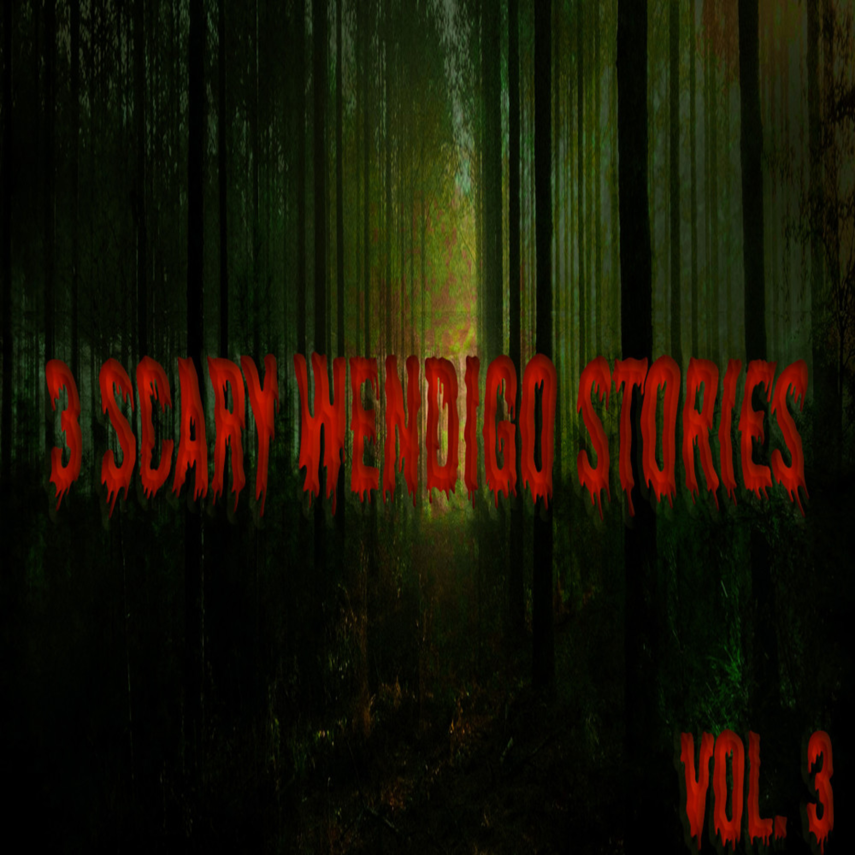 3 Scary Wendigo Stories | vol 3 episode artwork