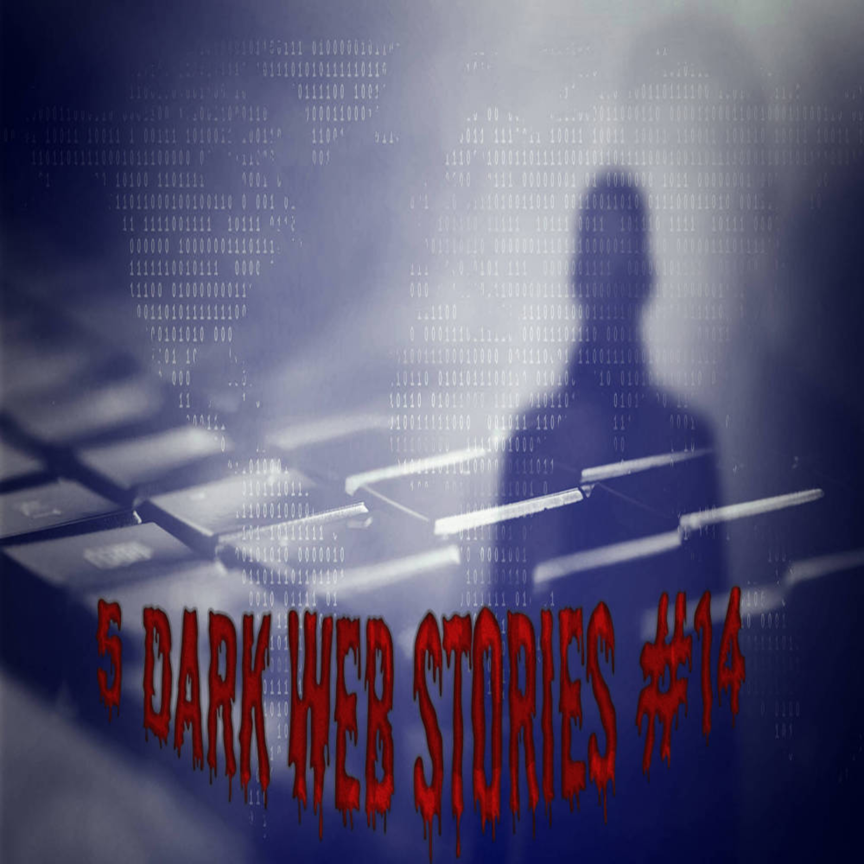 5 Dark Web Stories | r/nosleep #14 | Deep Web episode artwork