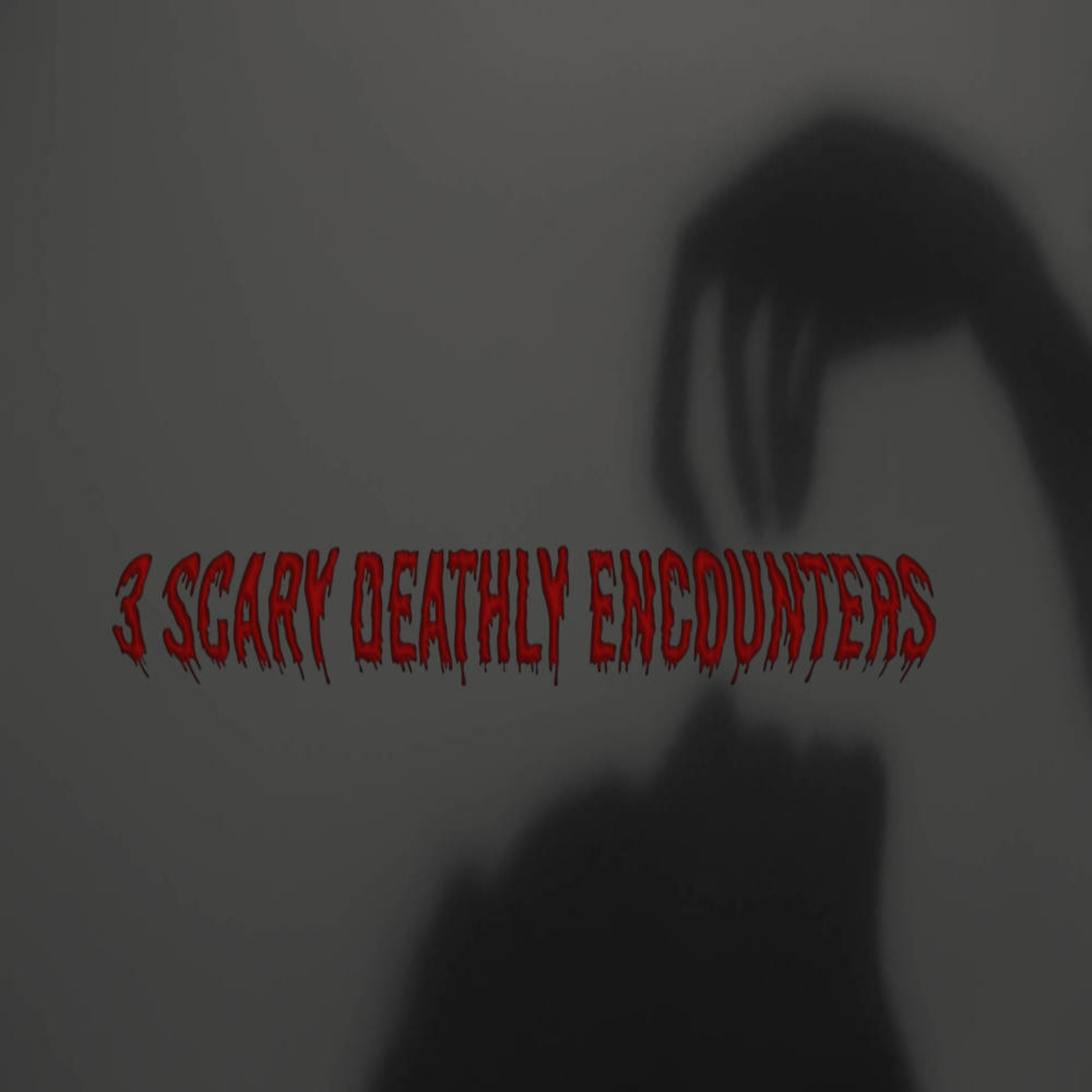 3 Scary Deathly Encounters episode artwork
