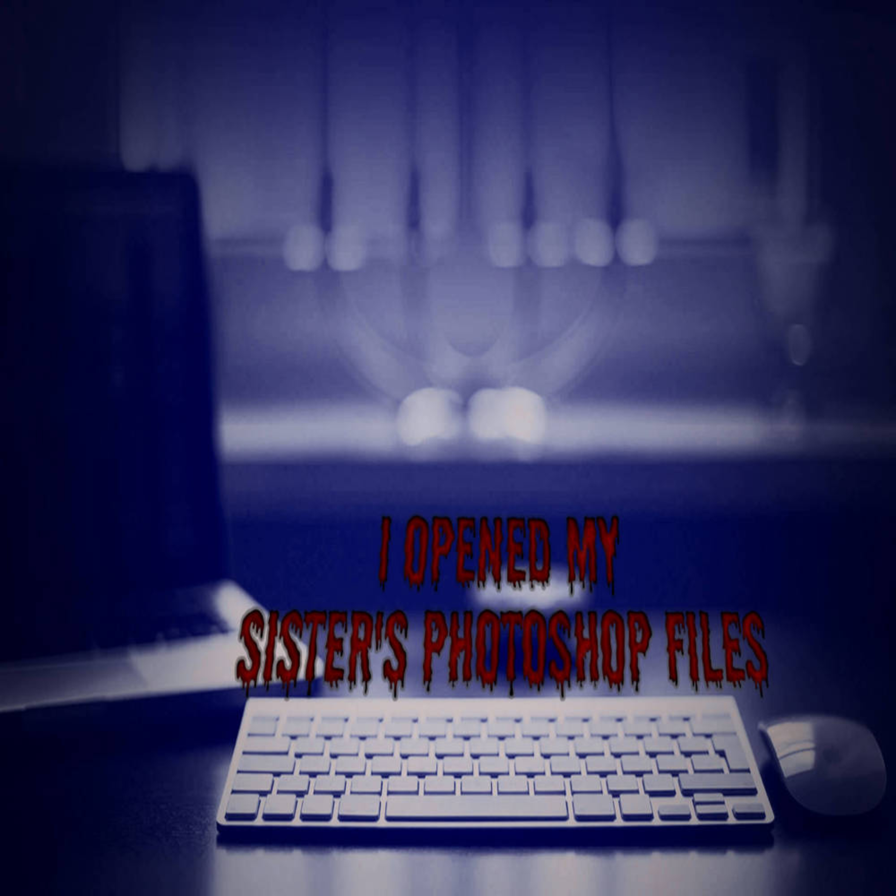 Scary Stories | I Opened My Sister's Photoshop Files episode artwork