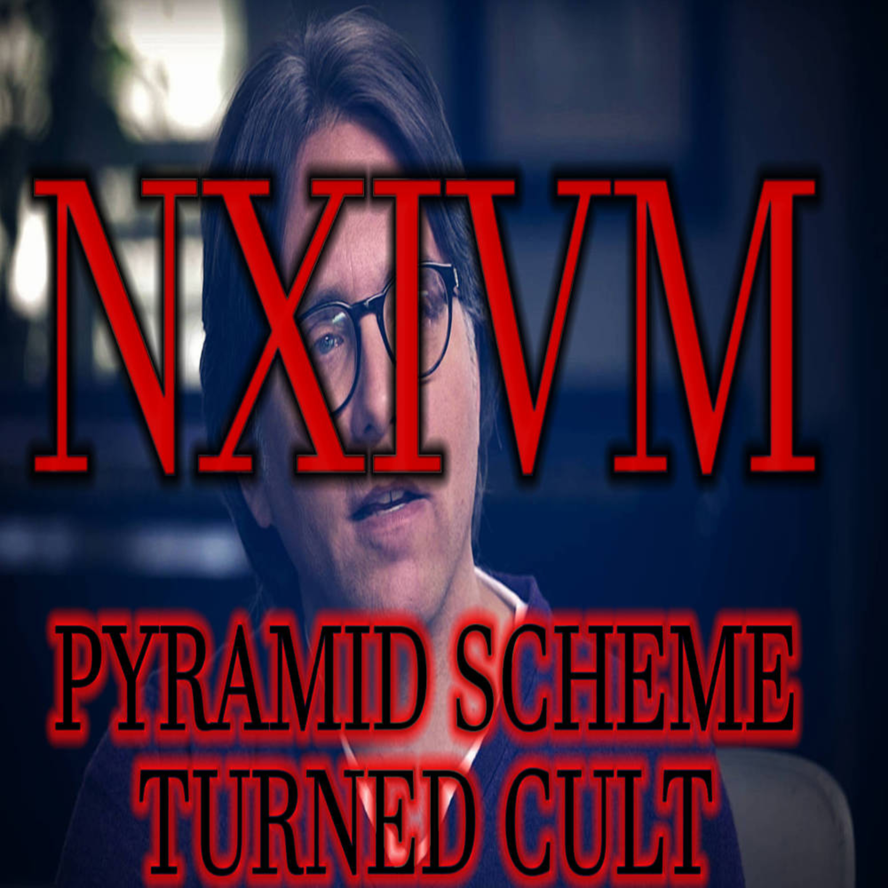 NXIVM: Pyramid Scheme Turned Cult episode artwork