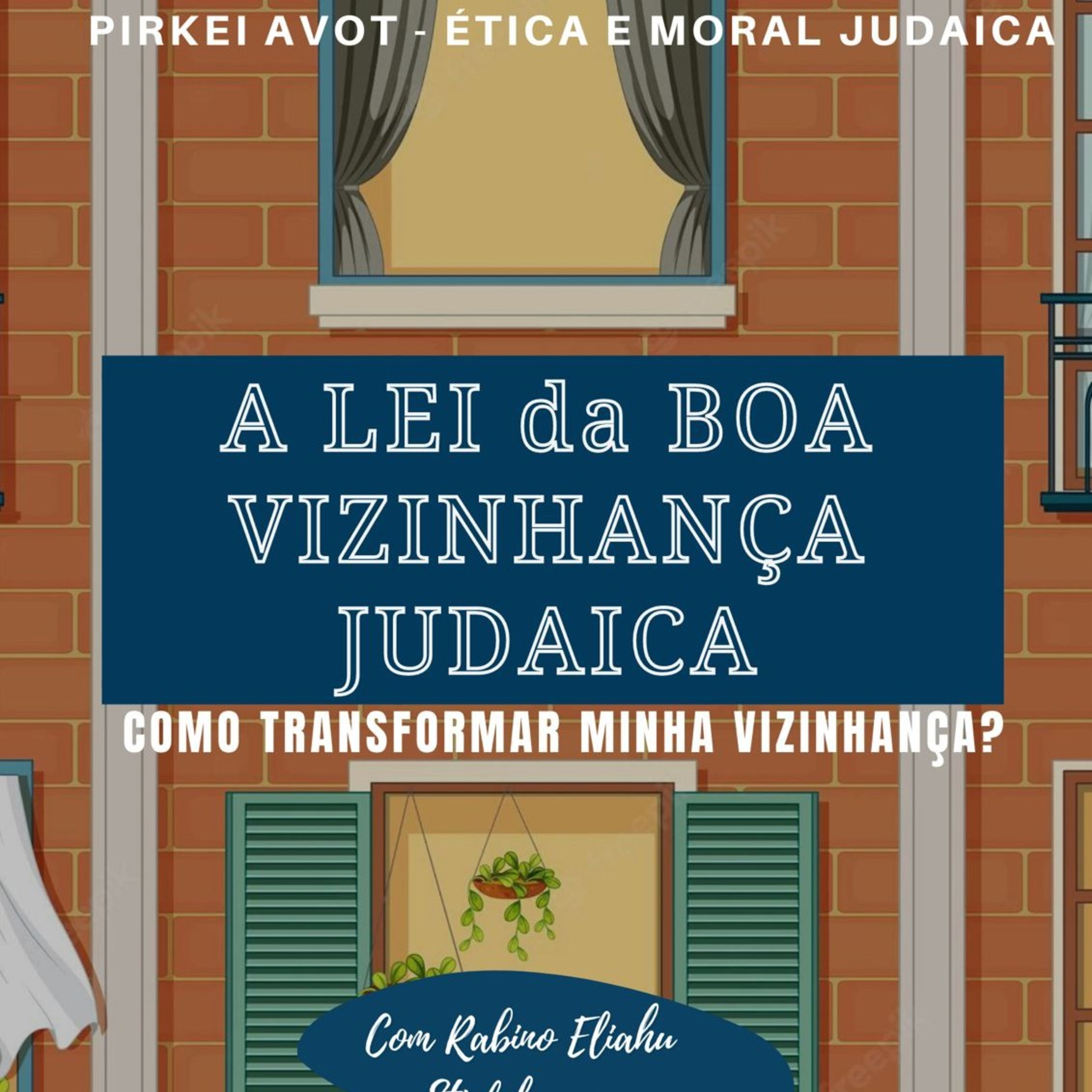 A LEI da BOA VIZINHANÇA JUDAICA🏘️ 

Como transformar minha vizinhança?
Pirkei Avot 6 episode artwork