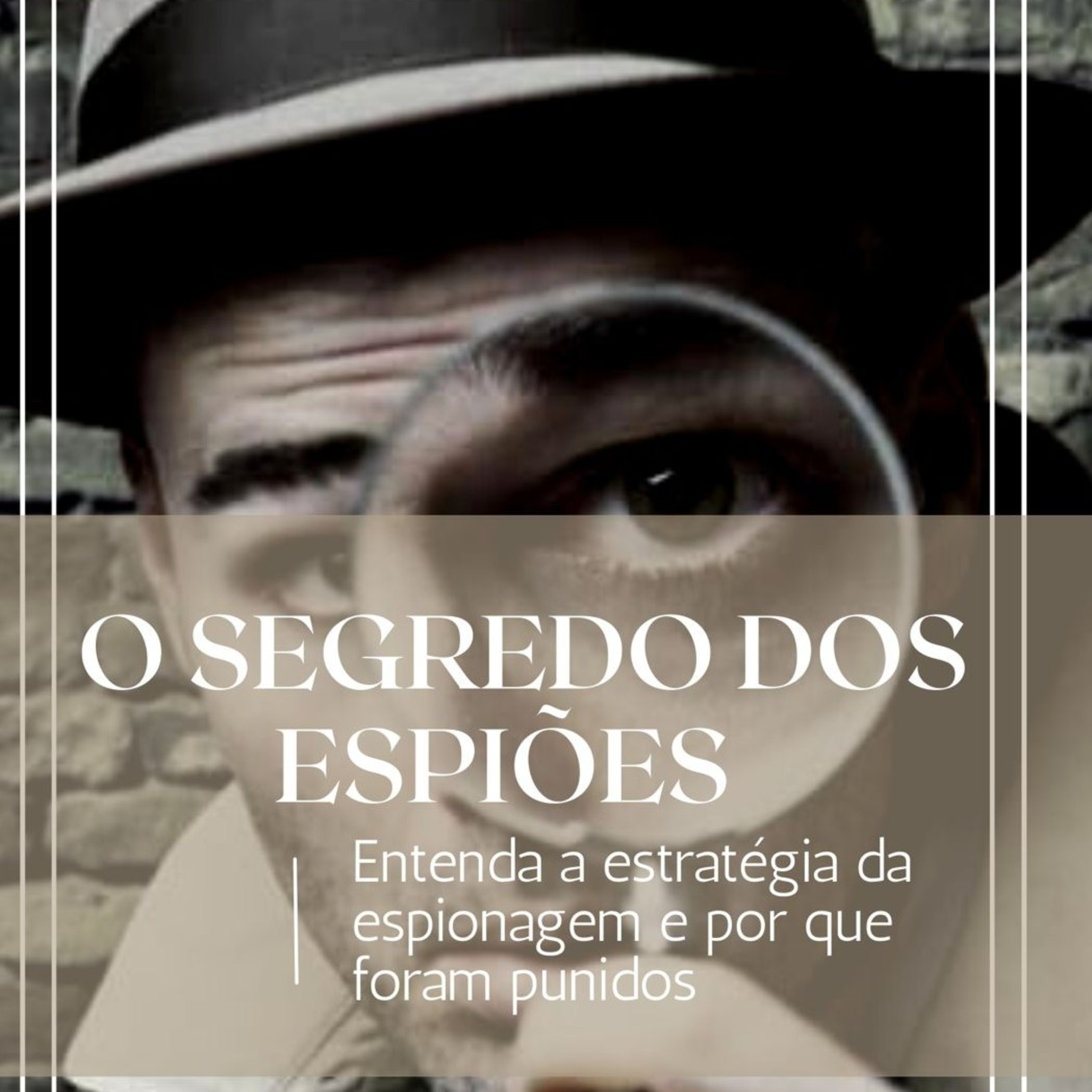 O Segredo dos Espiões

Entenda a estratégia da espionagem e por que foram punidos