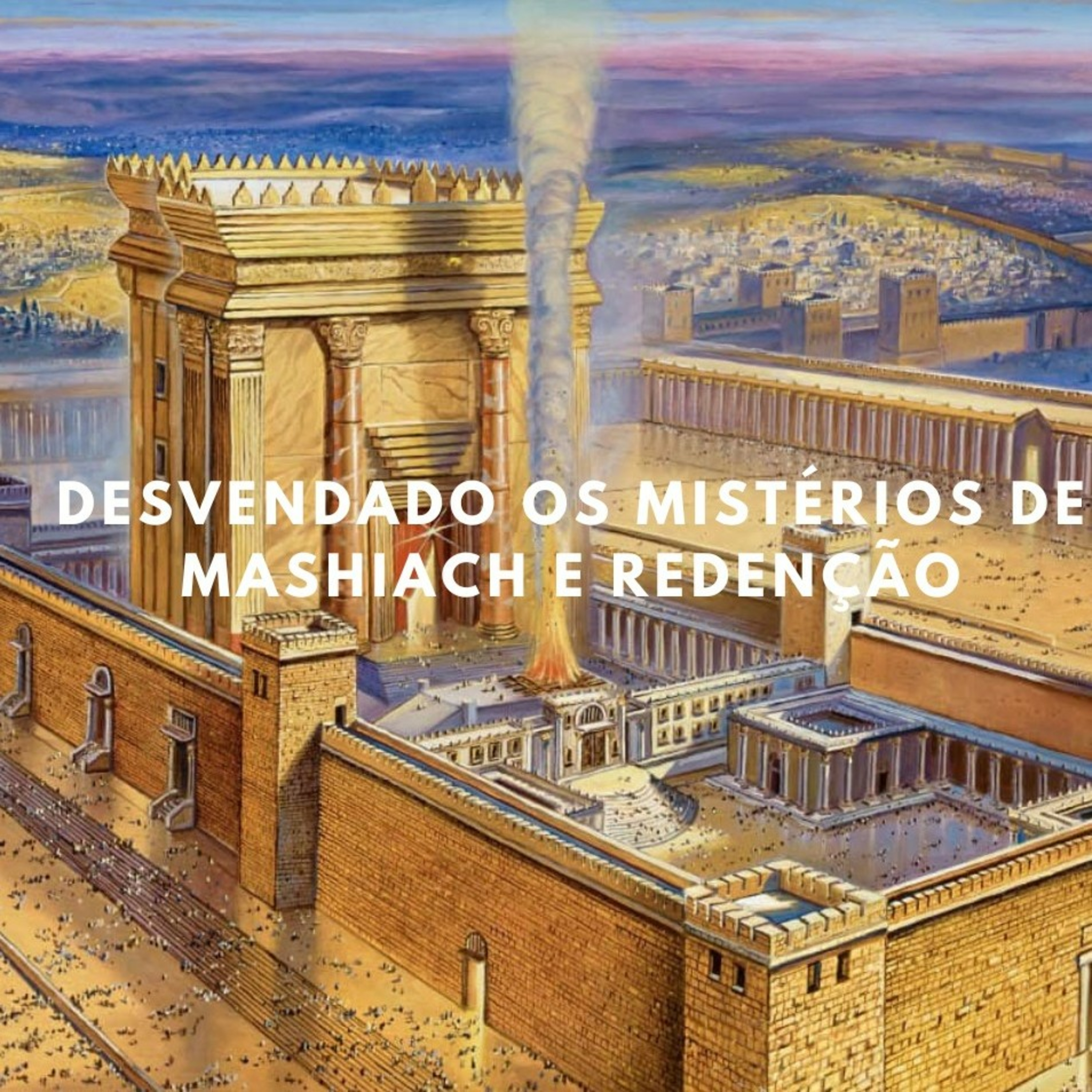 MASHIACH #2- O que irá acontecer na REDENÇÃO? episode artwork