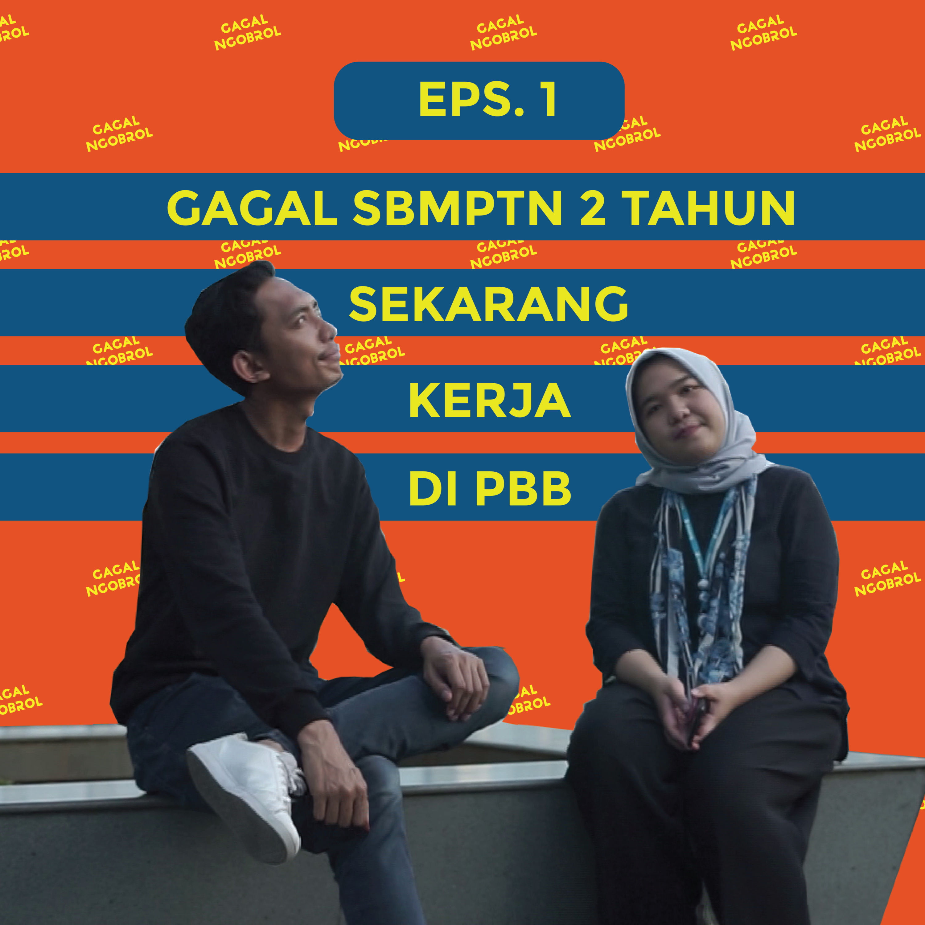 Eps 1: Gagal SBMPTN 2 Tahun, Sekarang Bekerja di PBB