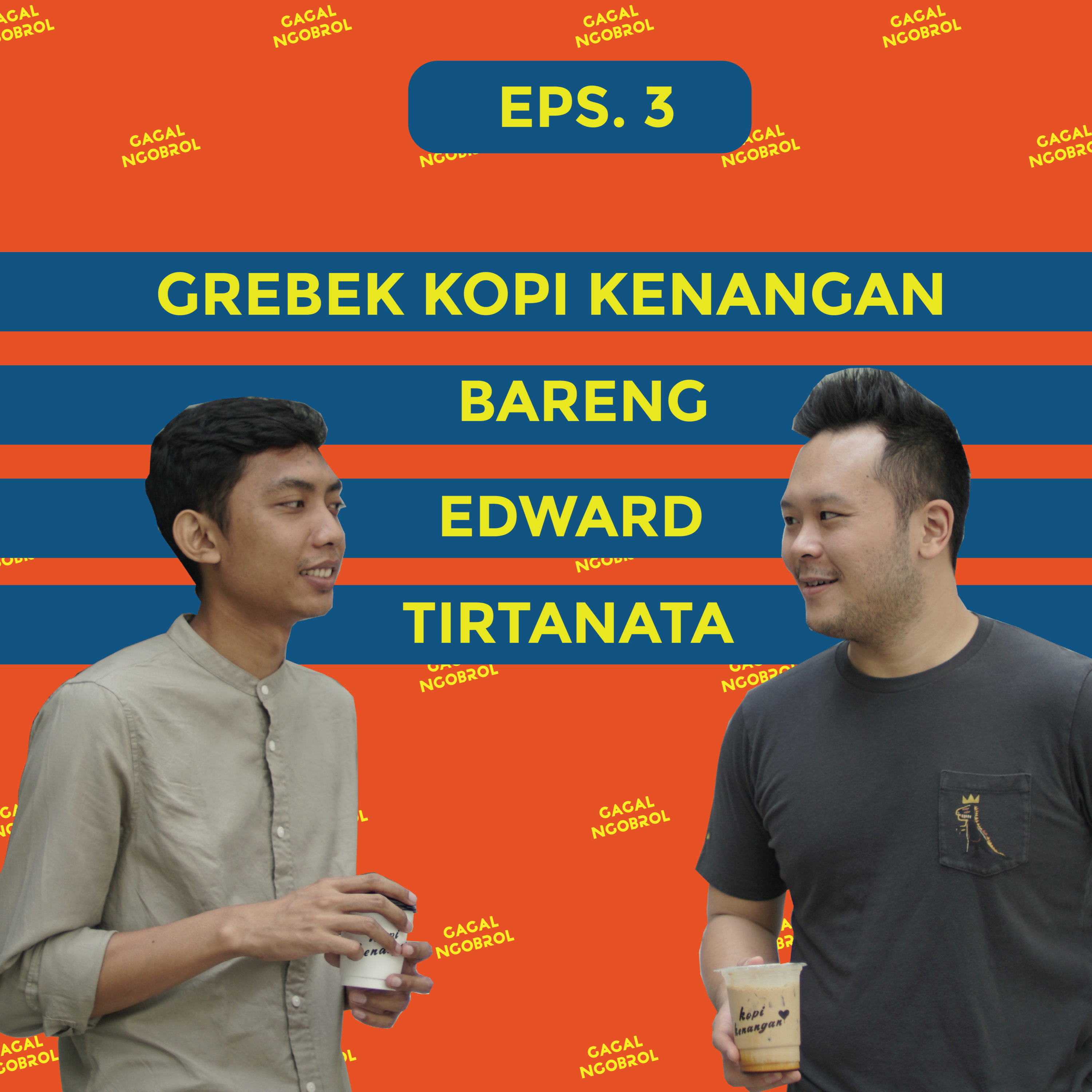 Eps 3: Grebek Kopi Kenangan Bareng Edward Tirtanata