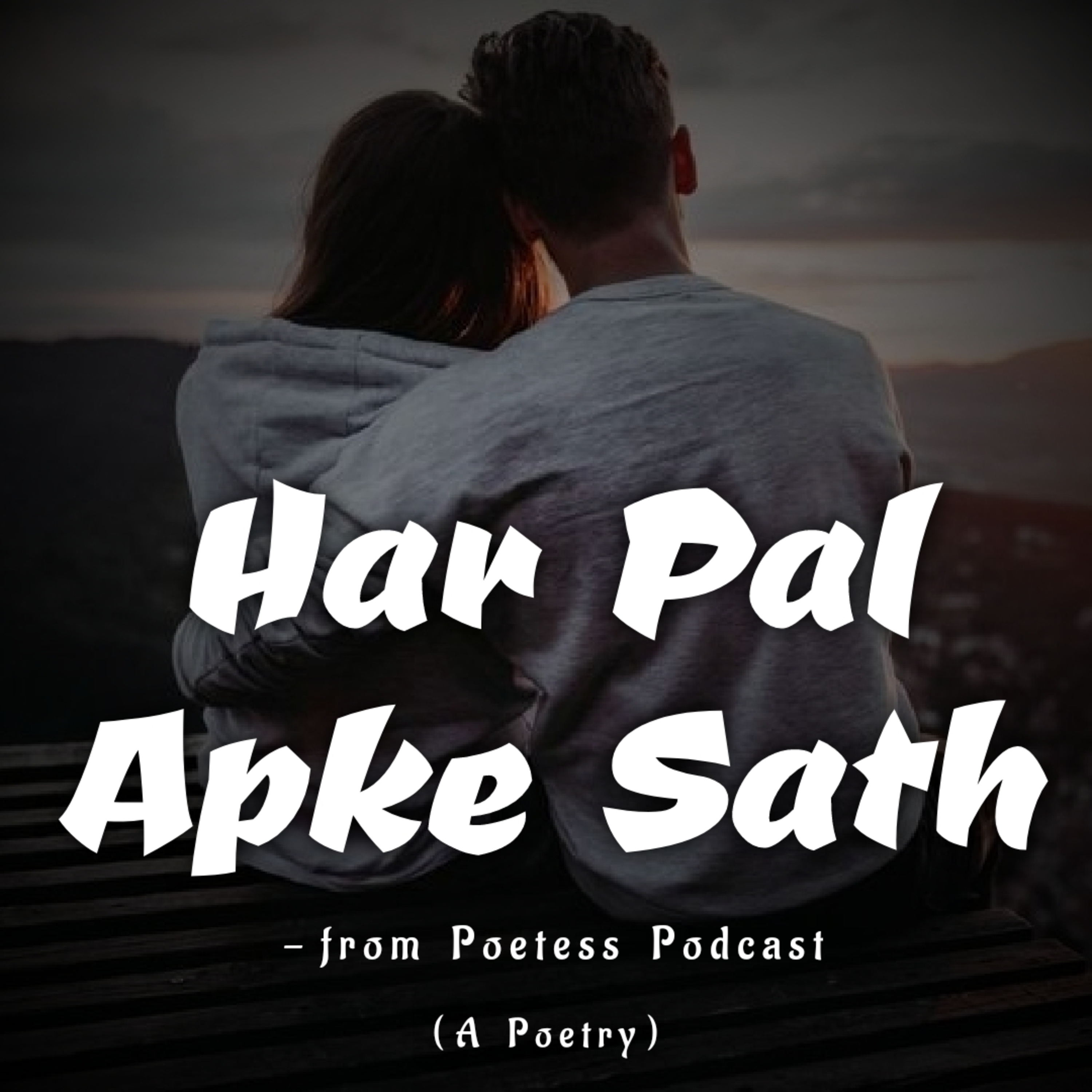 HAR PAL APKE SATH - A Poetry episode artwork
