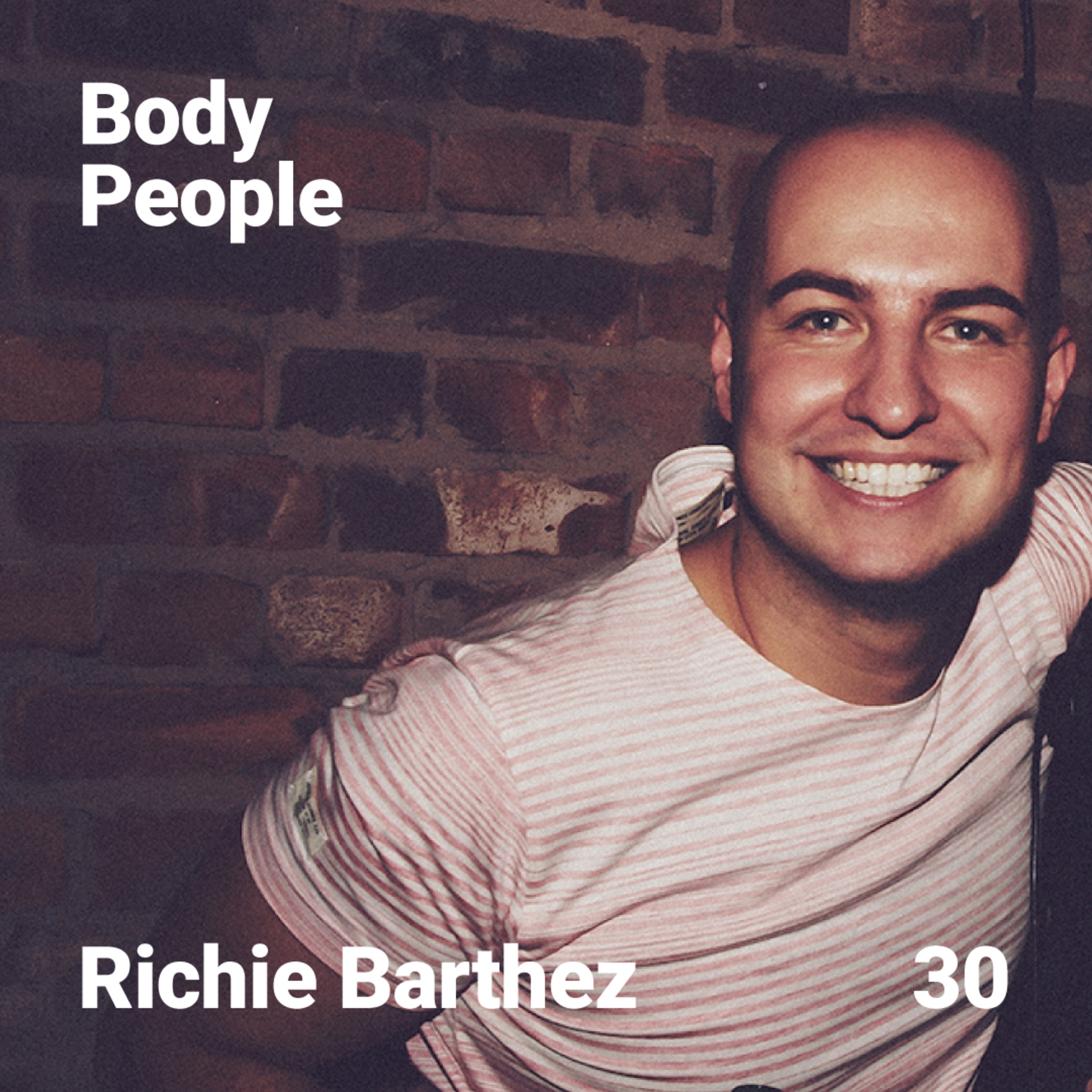 Body People 30 — Richie Barthez episode artwork