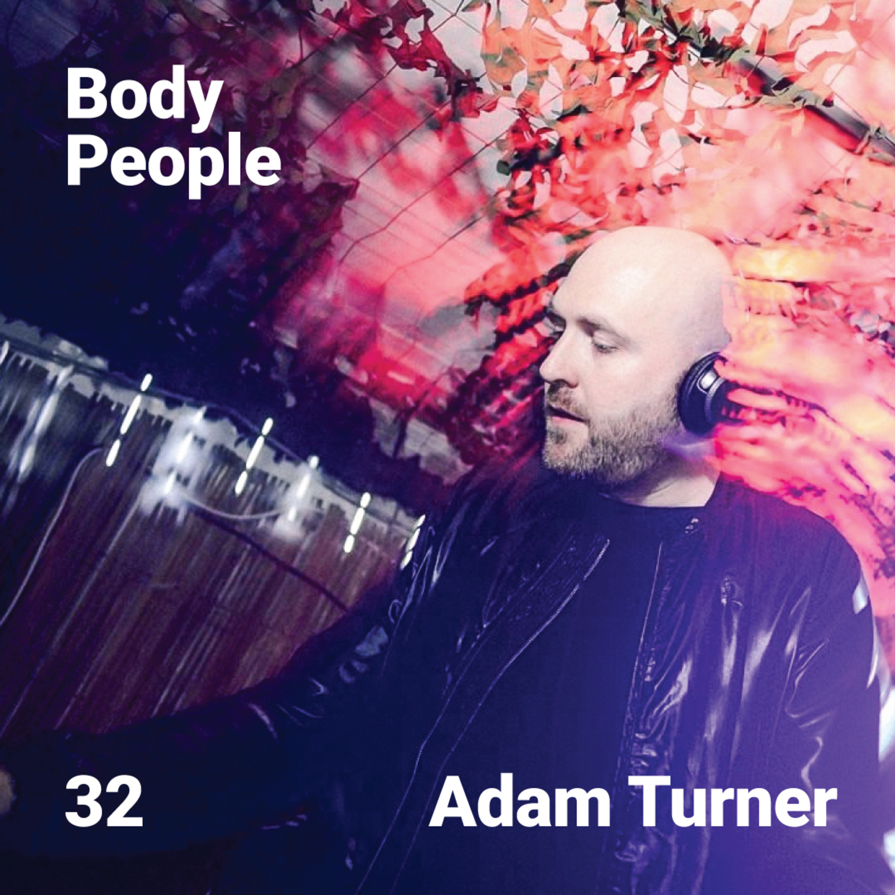 Body People 32 — Adam Turner episode artwork